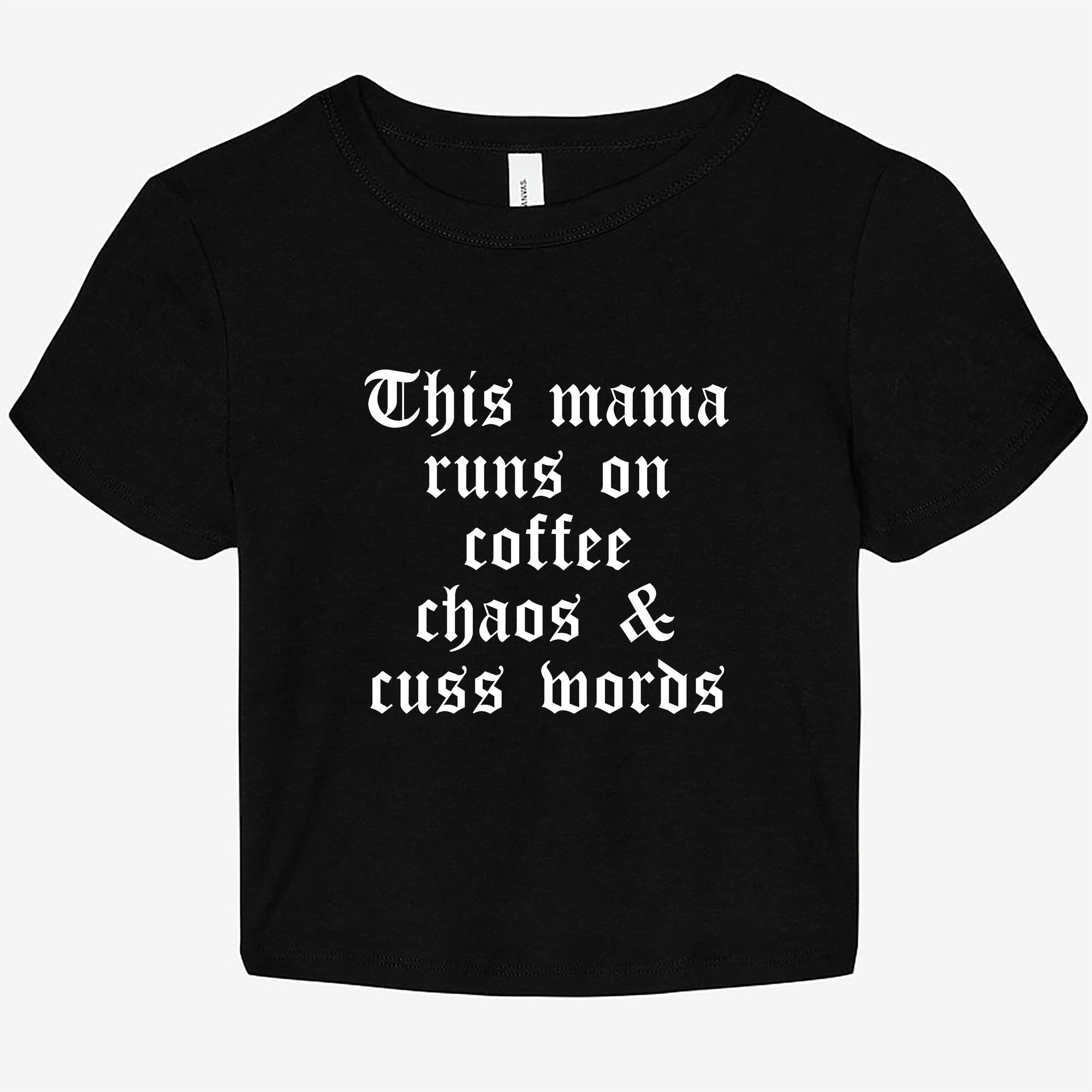 This Mama Runs On Coffee Chaos And Cuss Words Graphic Baby Tee - UntamedEgo LLC.