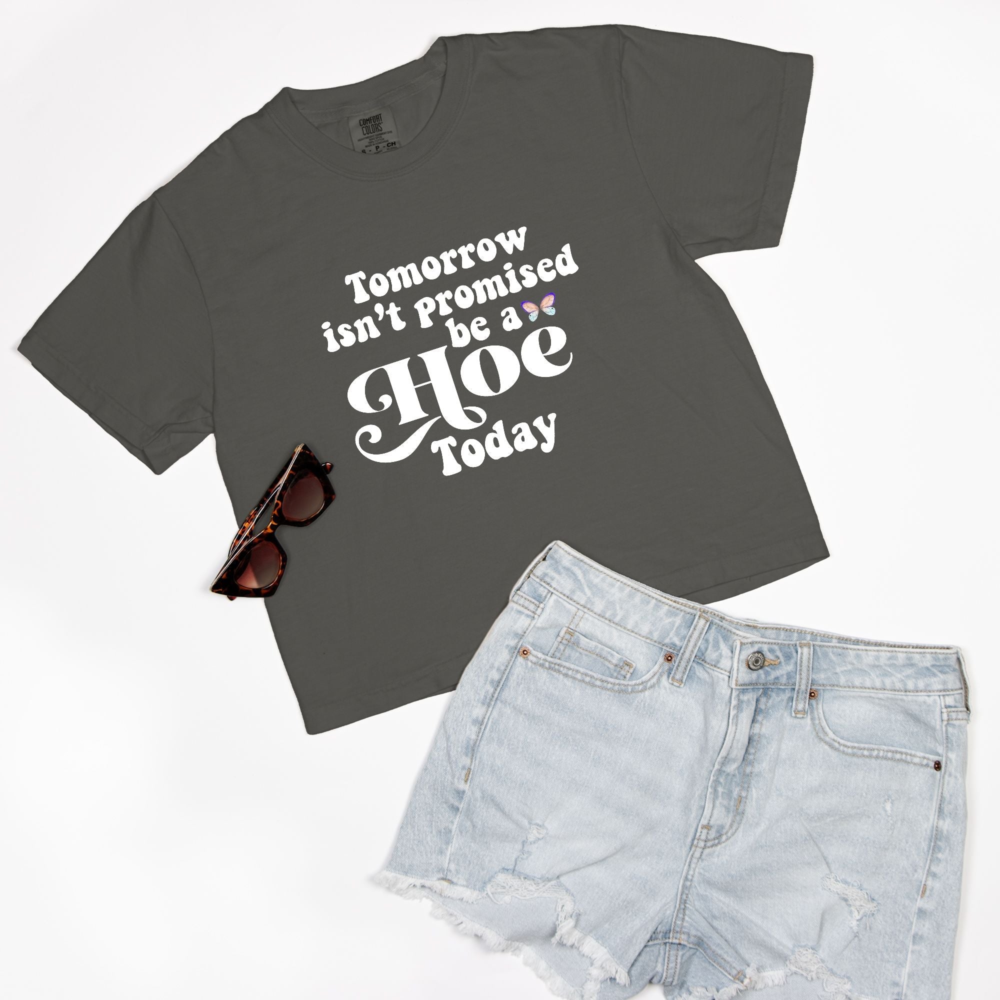 Tomorrow Insn't Promised Be A Hoe Today Women's Boxy Tee - UntamedEgo LLC.