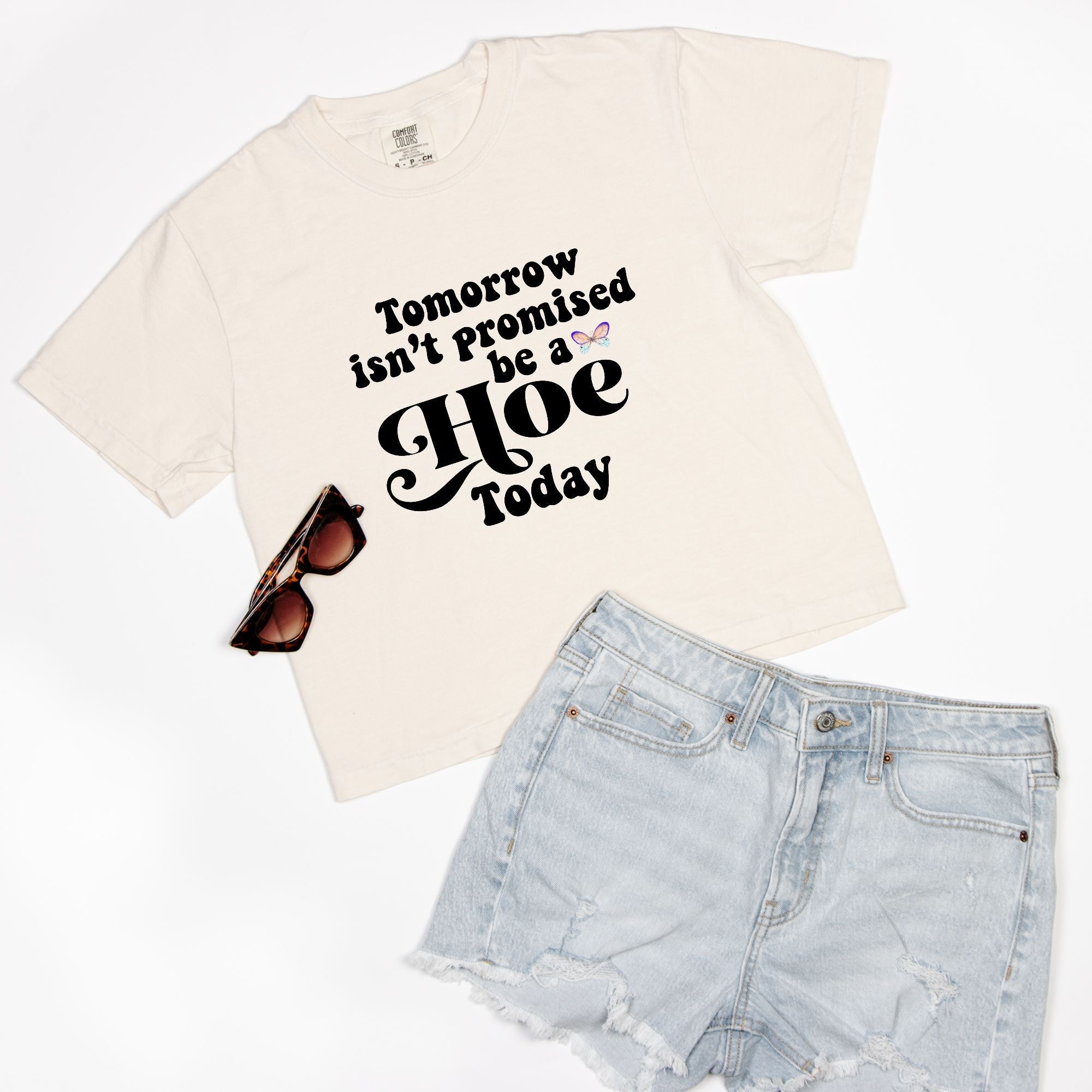Tomorrow Isn't Promised Be A Hoe Today Women's Boxy Tee - UntamedEgo LLC.