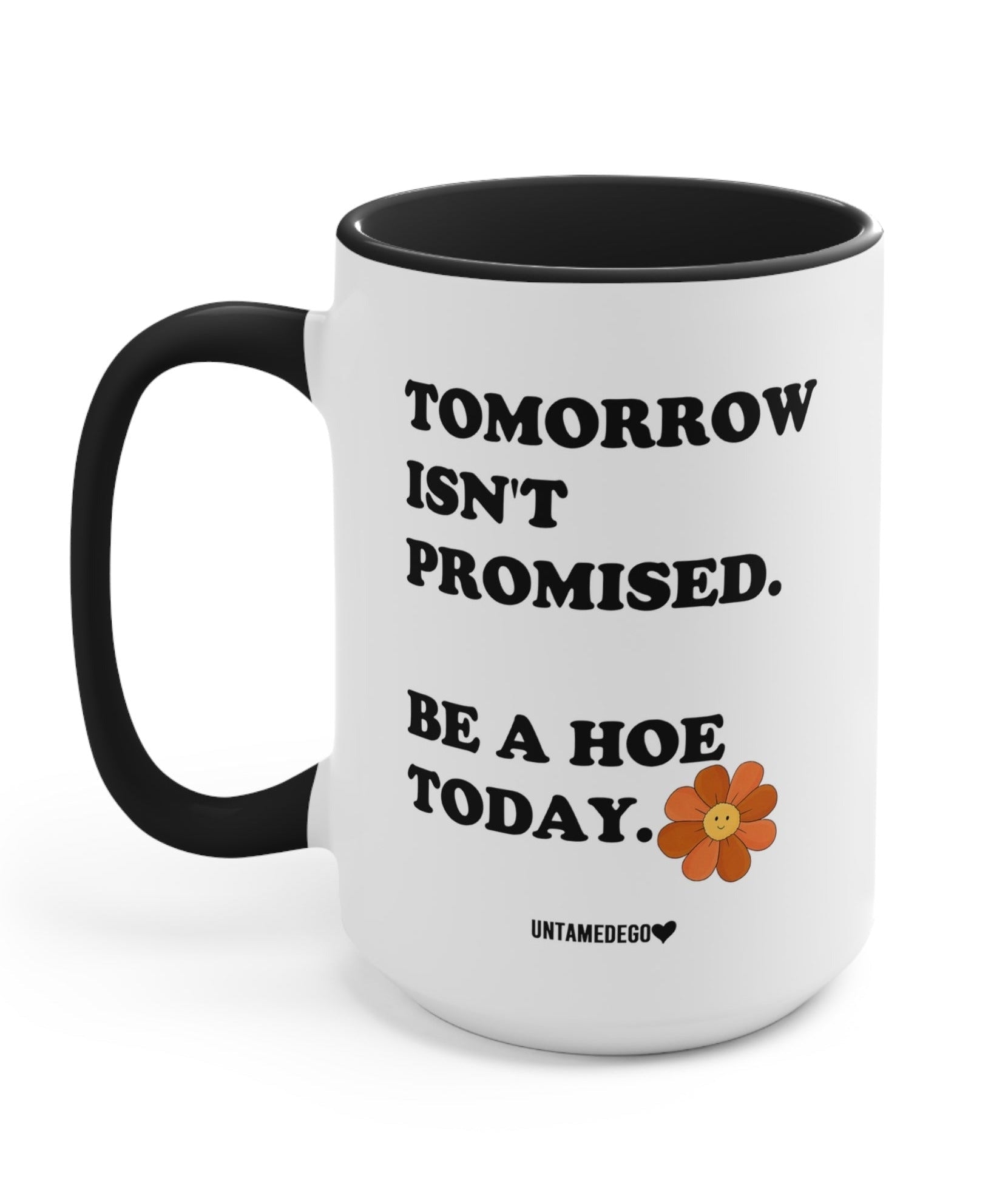 Tomorrow Isn't Promised Mugs - UntamedEgo LLC.