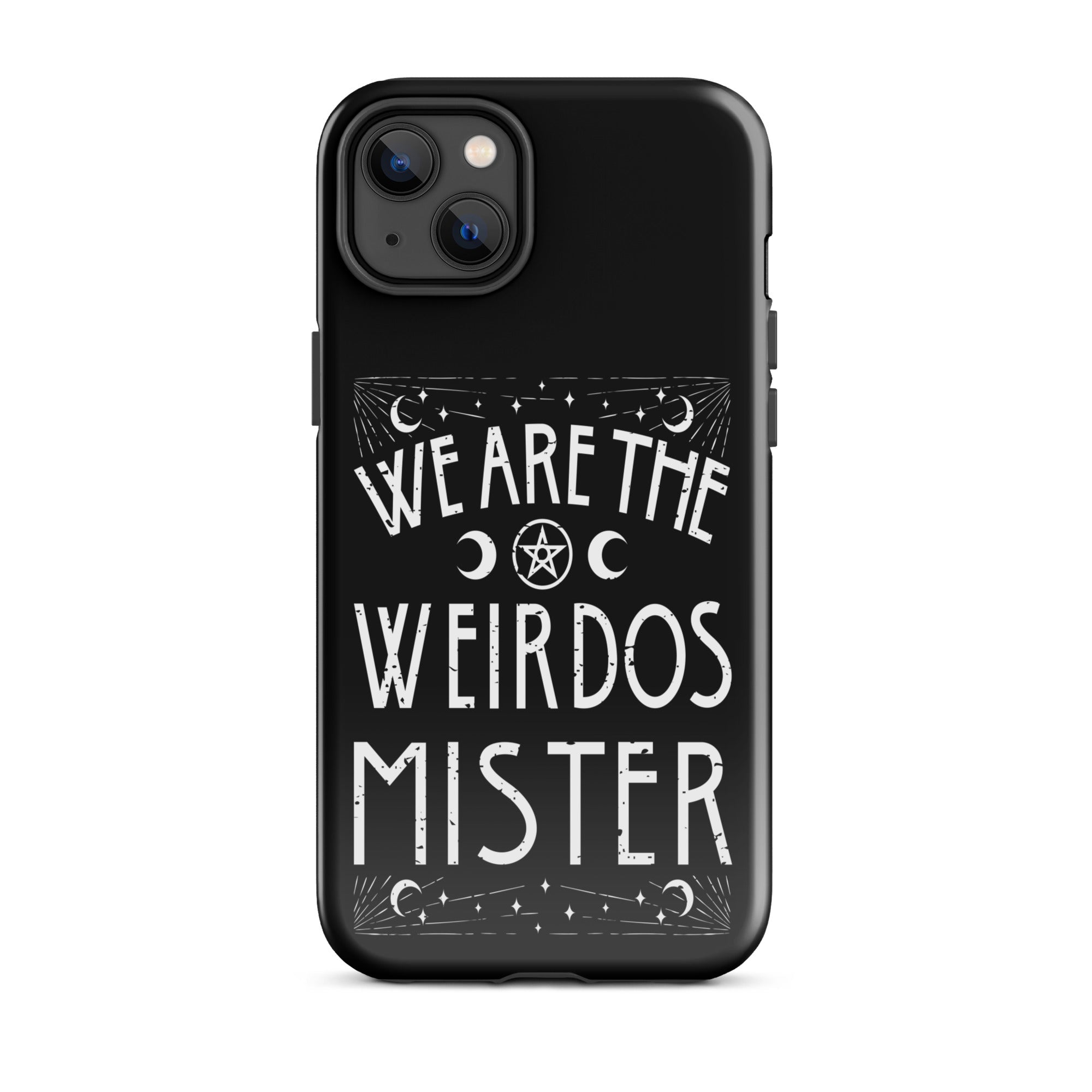We Are The Weirdos Mister Tough Case for iPhone® - UntamedEgo LLC.