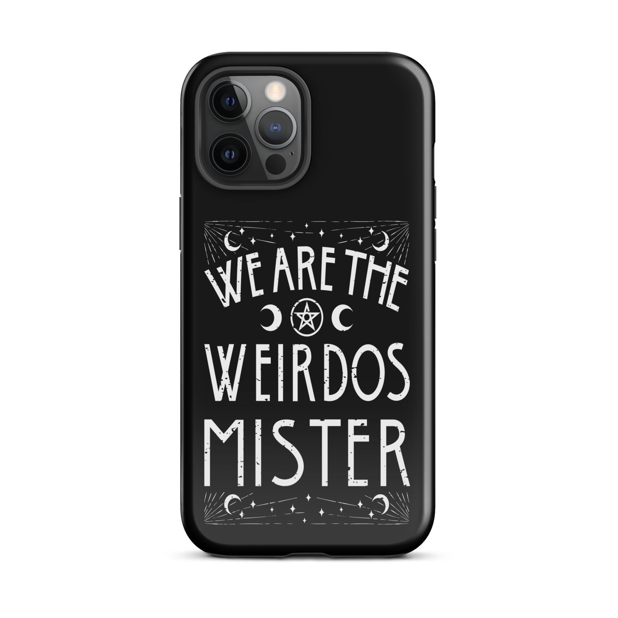 We Are The Weirdos Mister Tough Case for iPhone® - UntamedEgo LLC.