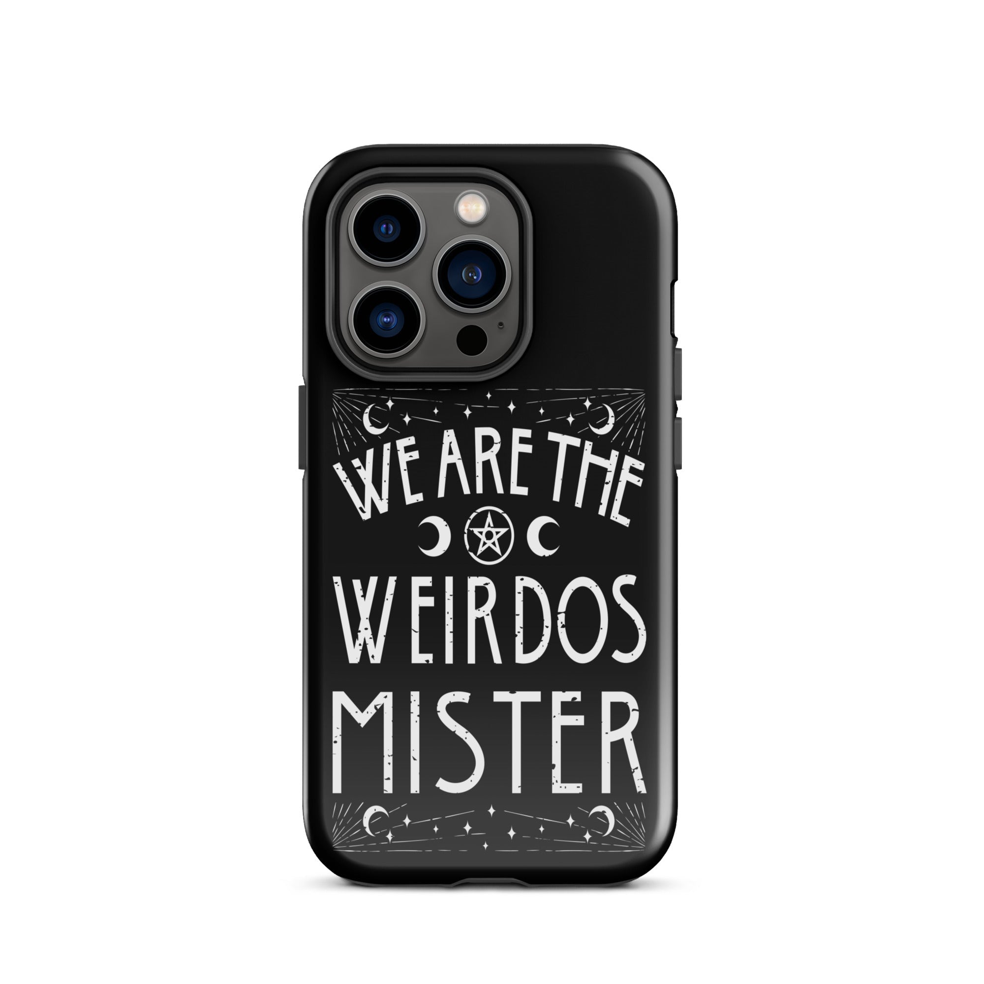 We Are The Weirdos Mister Tough Case for iPhone® - UntamedEgo LLC.