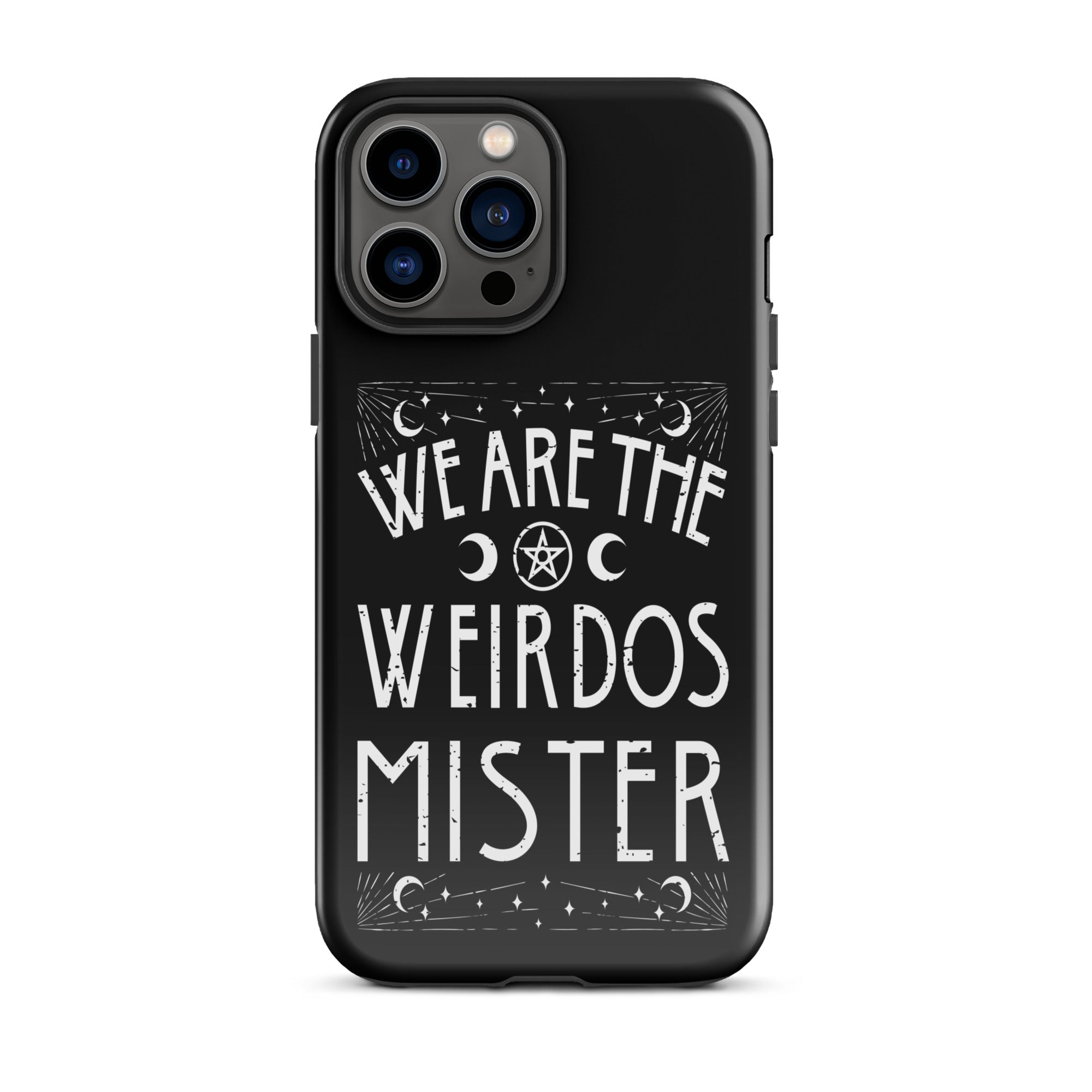 We Are The Weirdos Mister Tough Case for iPhone® - UntamedEgo LLC.