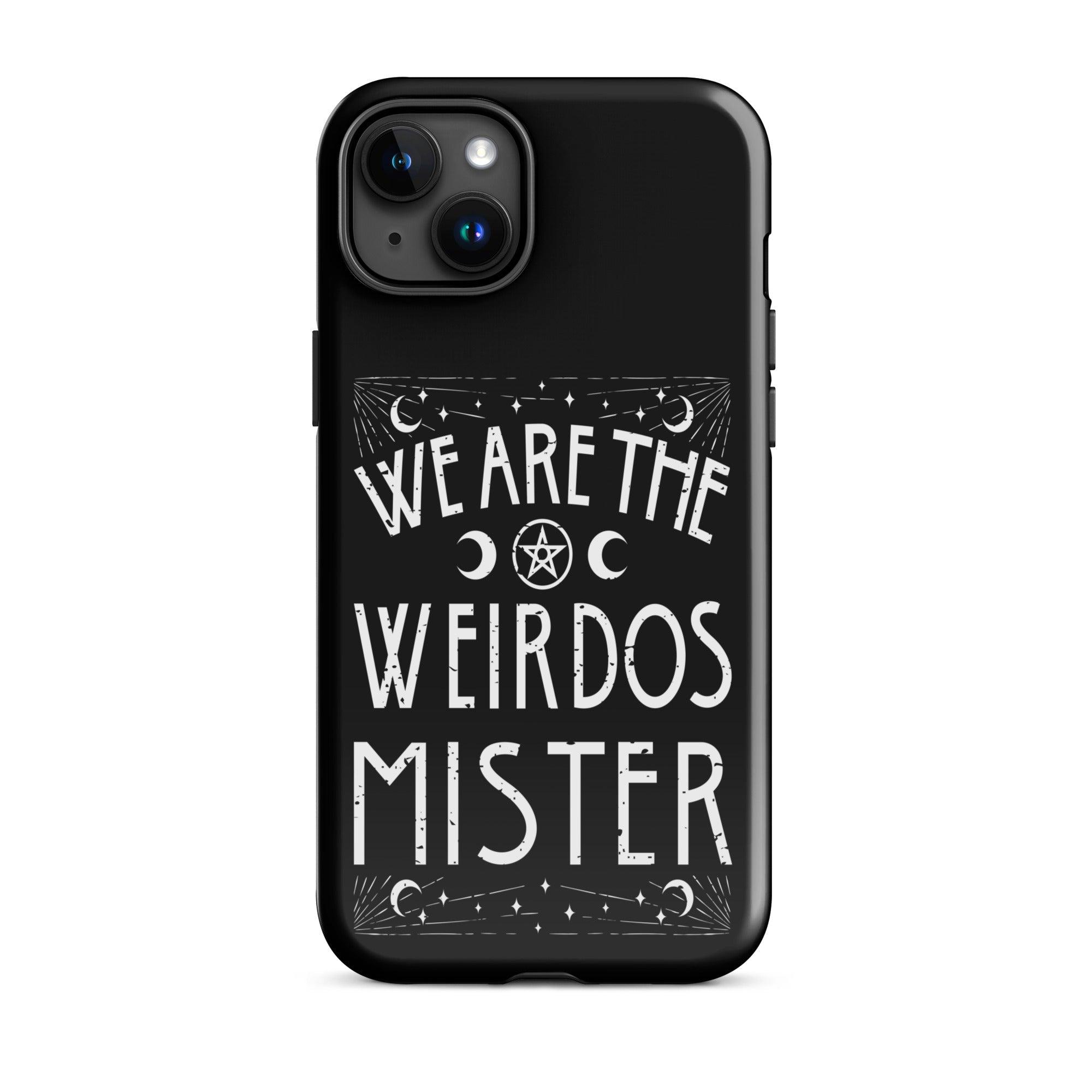 We Are The Weirdos Mister Tough Case for iPhone® - UntamedEgo LLC.