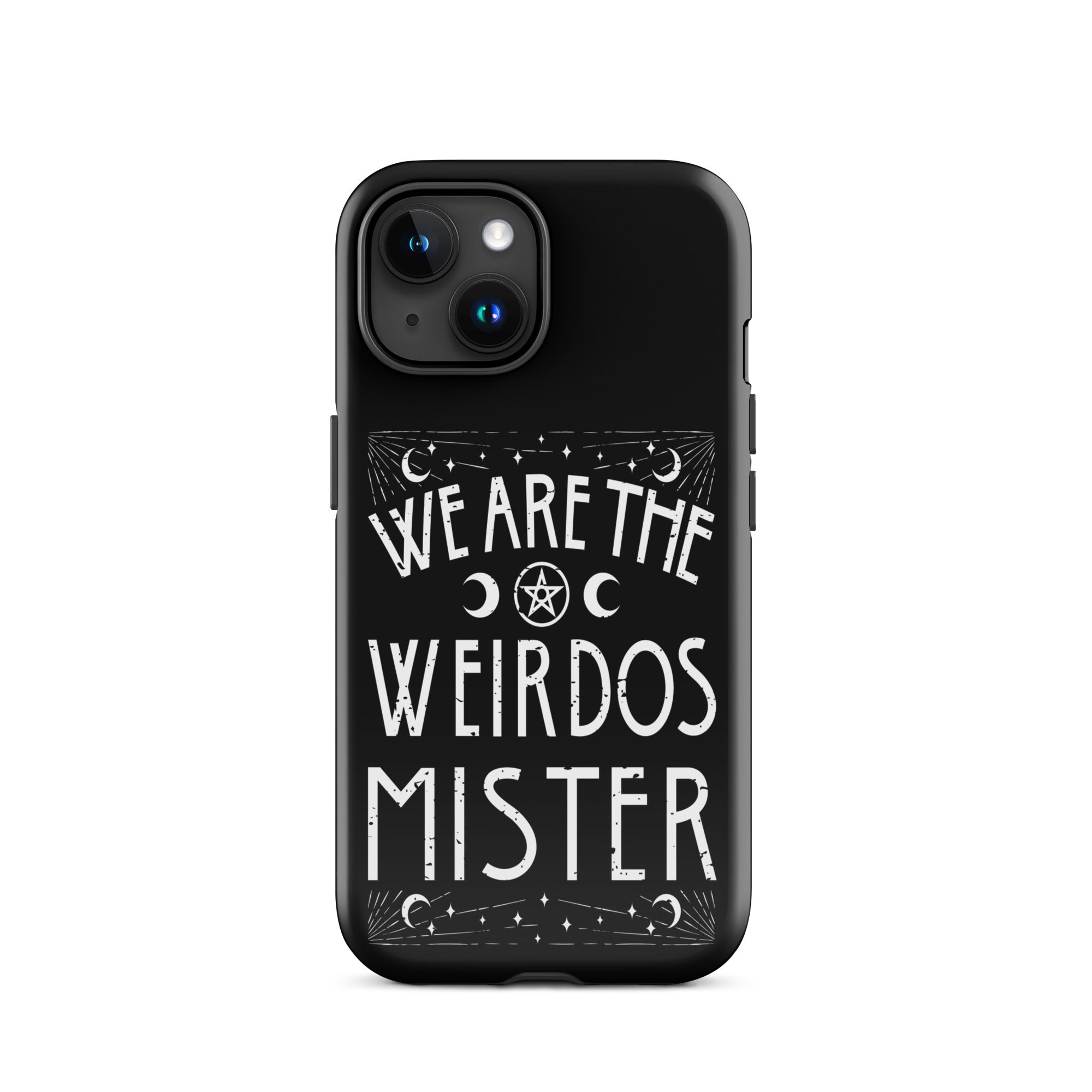 We Are The Weirdos Mister Tough Case for iPhone® - UntamedEgo LLC.