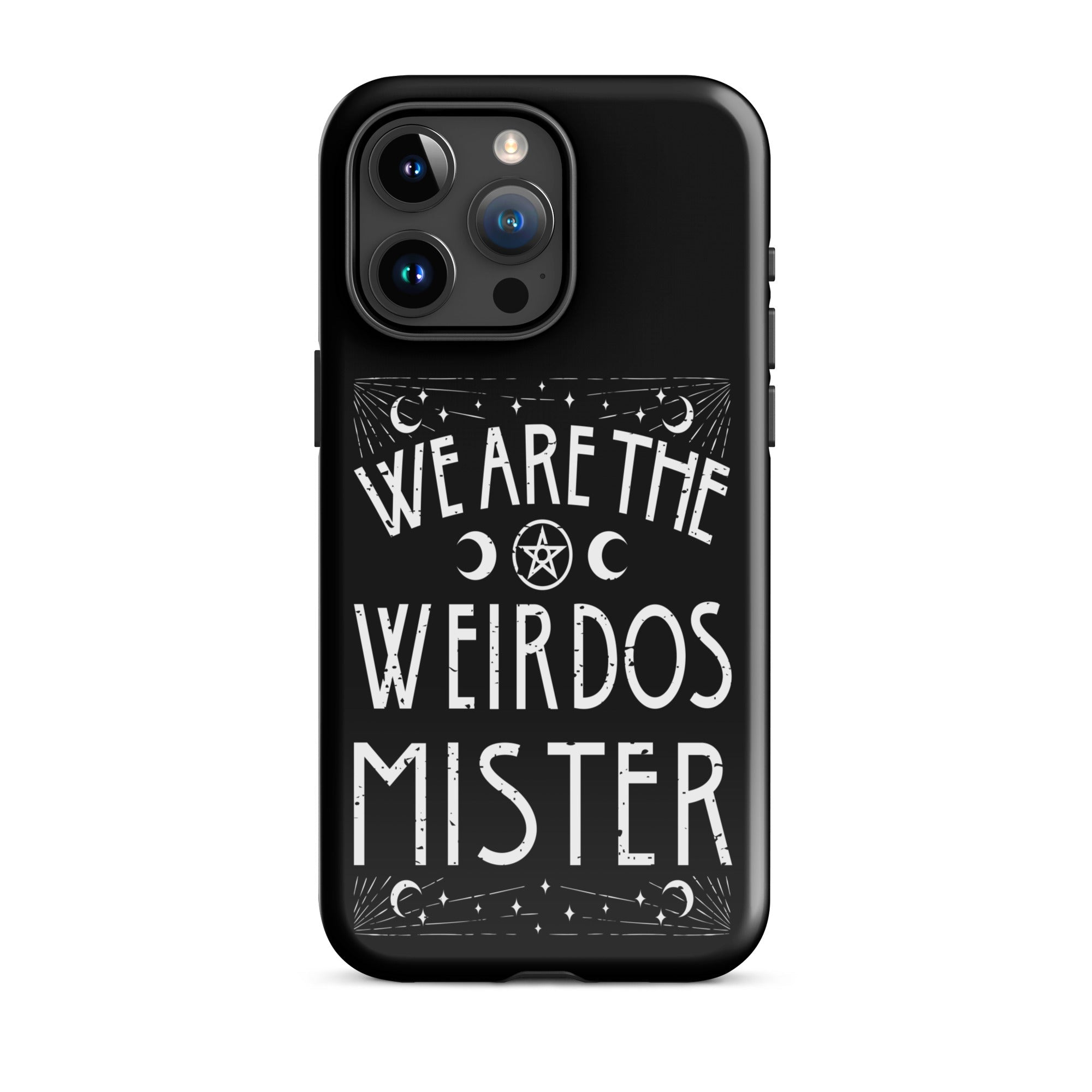 We Are The Weirdos Mister Tough Case for iPhone® - UntamedEgo LLC.