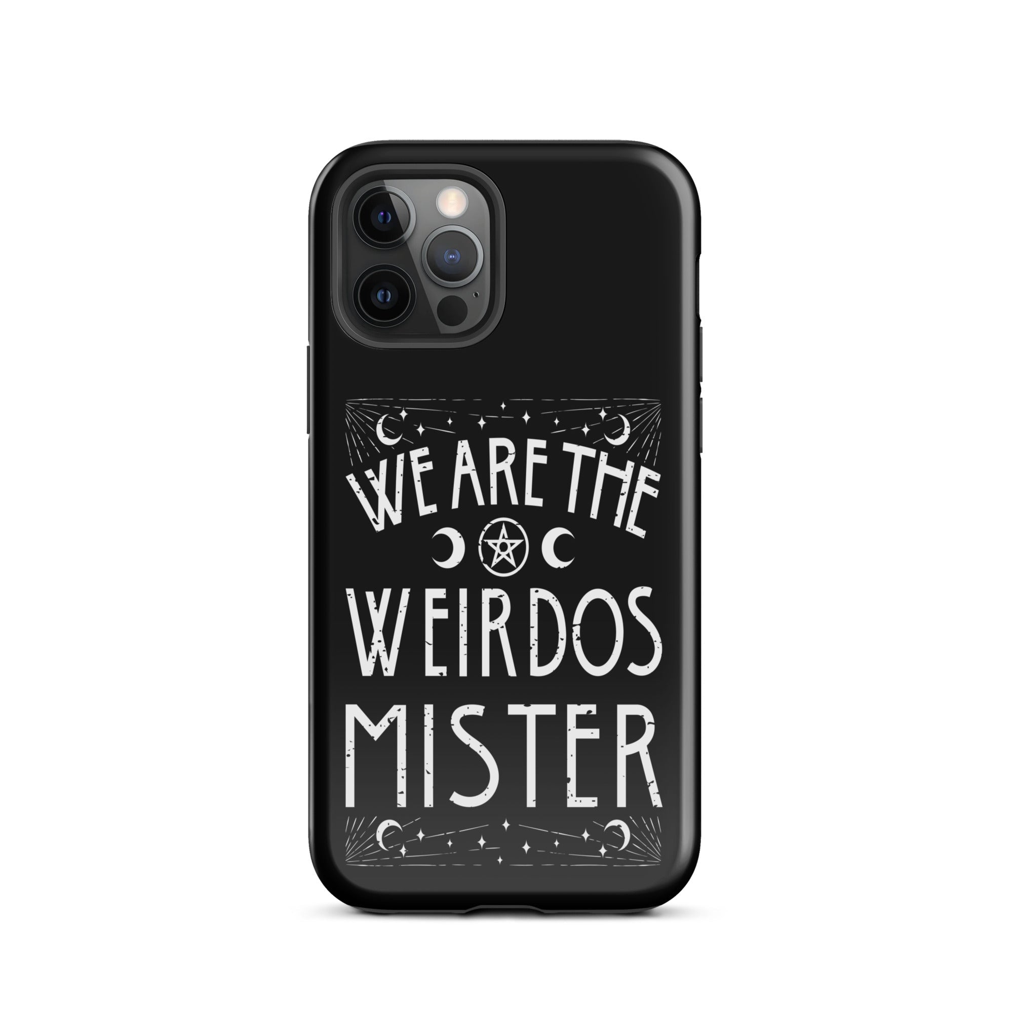 We Are The Weirdos Mister Tough Case for iPhone® - UntamedEgo LLC.