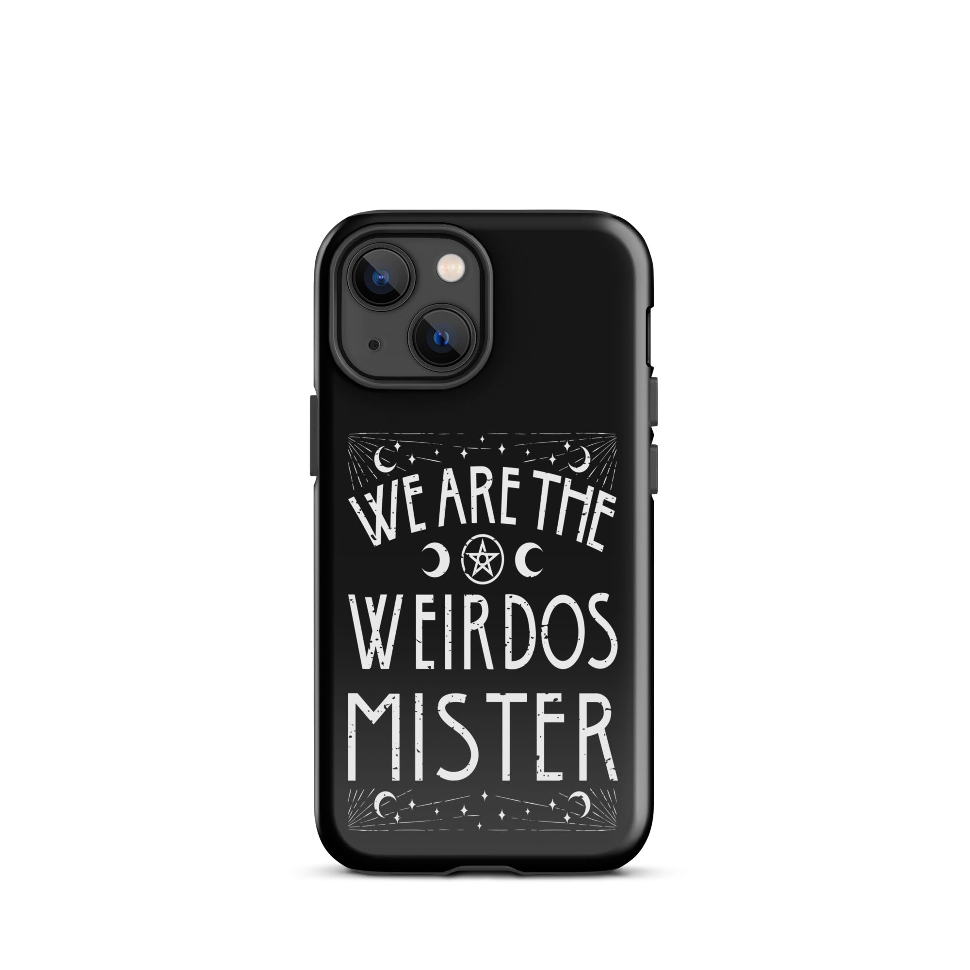We Are The Weirdos Mister Tough Case for iPhone® - UntamedEgo LLC.