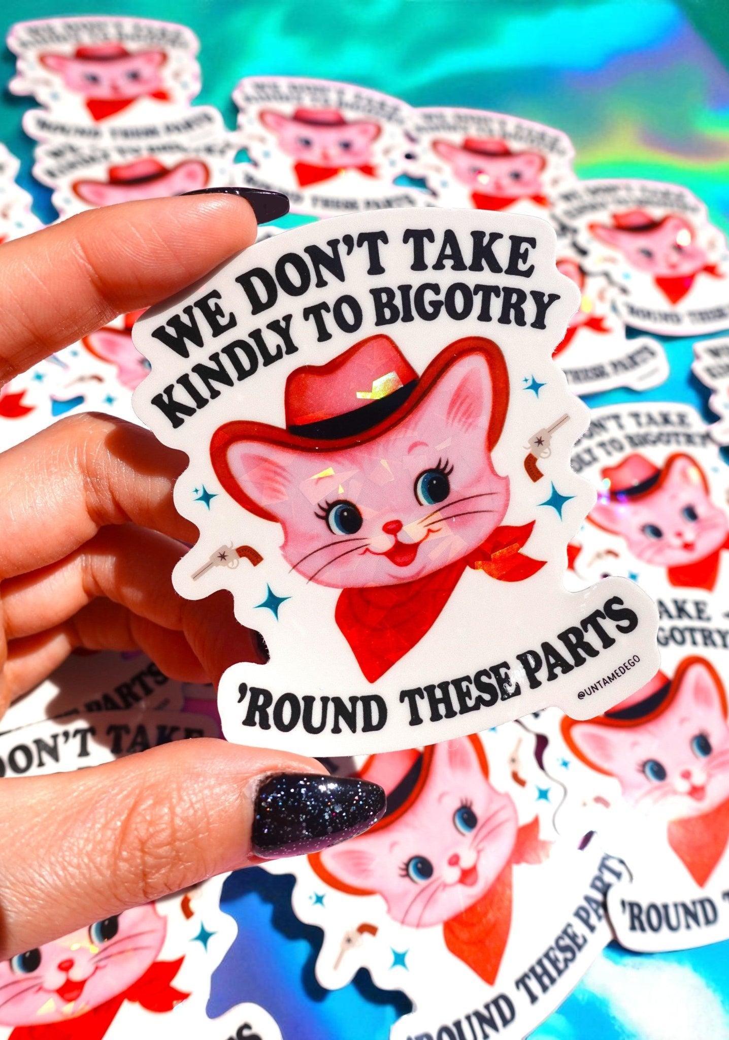 We Don’t Take Kindly to Bigotry Sticker - UntamedEgo LLC.