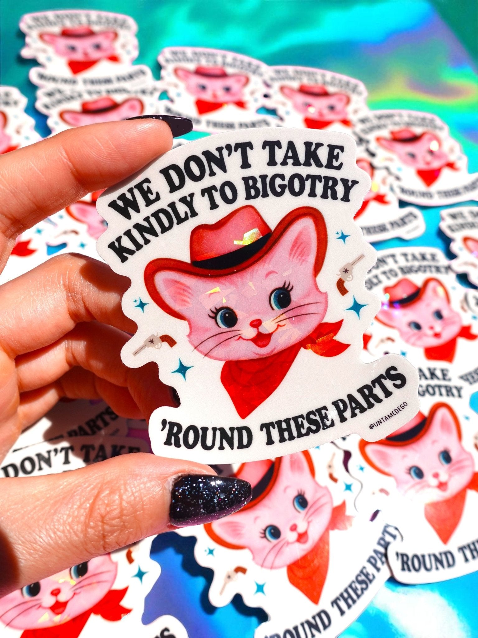 We Don’t Take Kindly to Bigotry Sticker - UntamedEgo LLC.