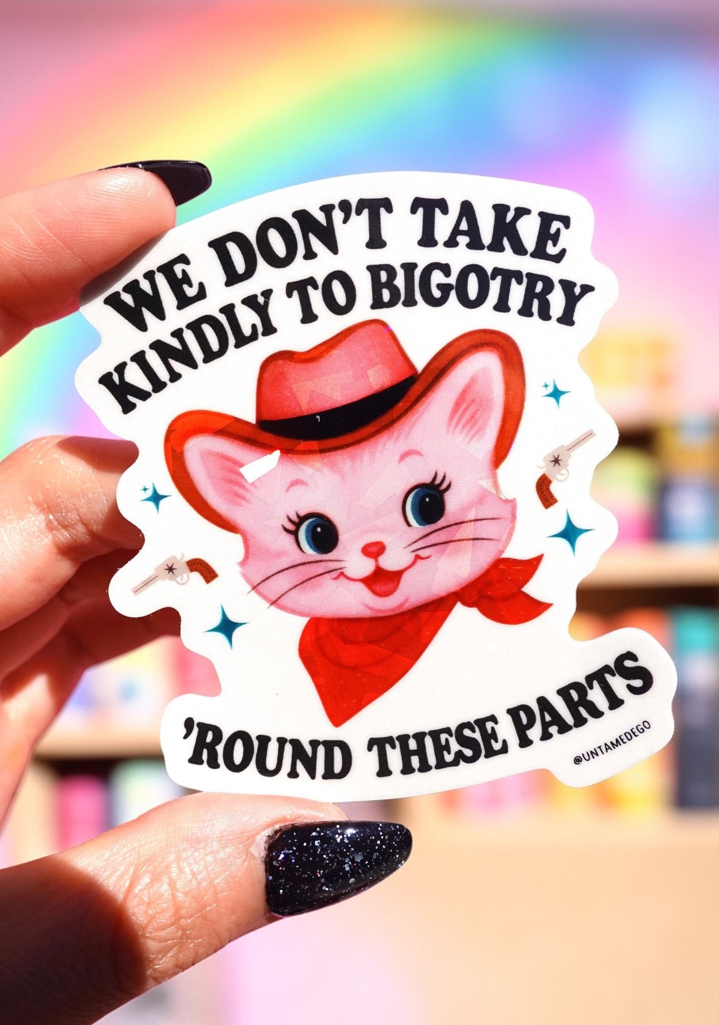We Don’t Take Kindly to Bigotry Sticker - UntamedEgo LLC.