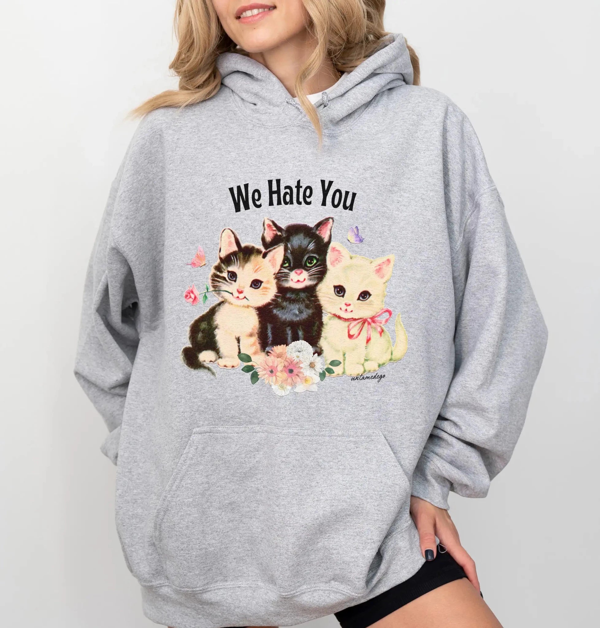 We Hate You Kitties Hoodie - UntamedEgo LLC.