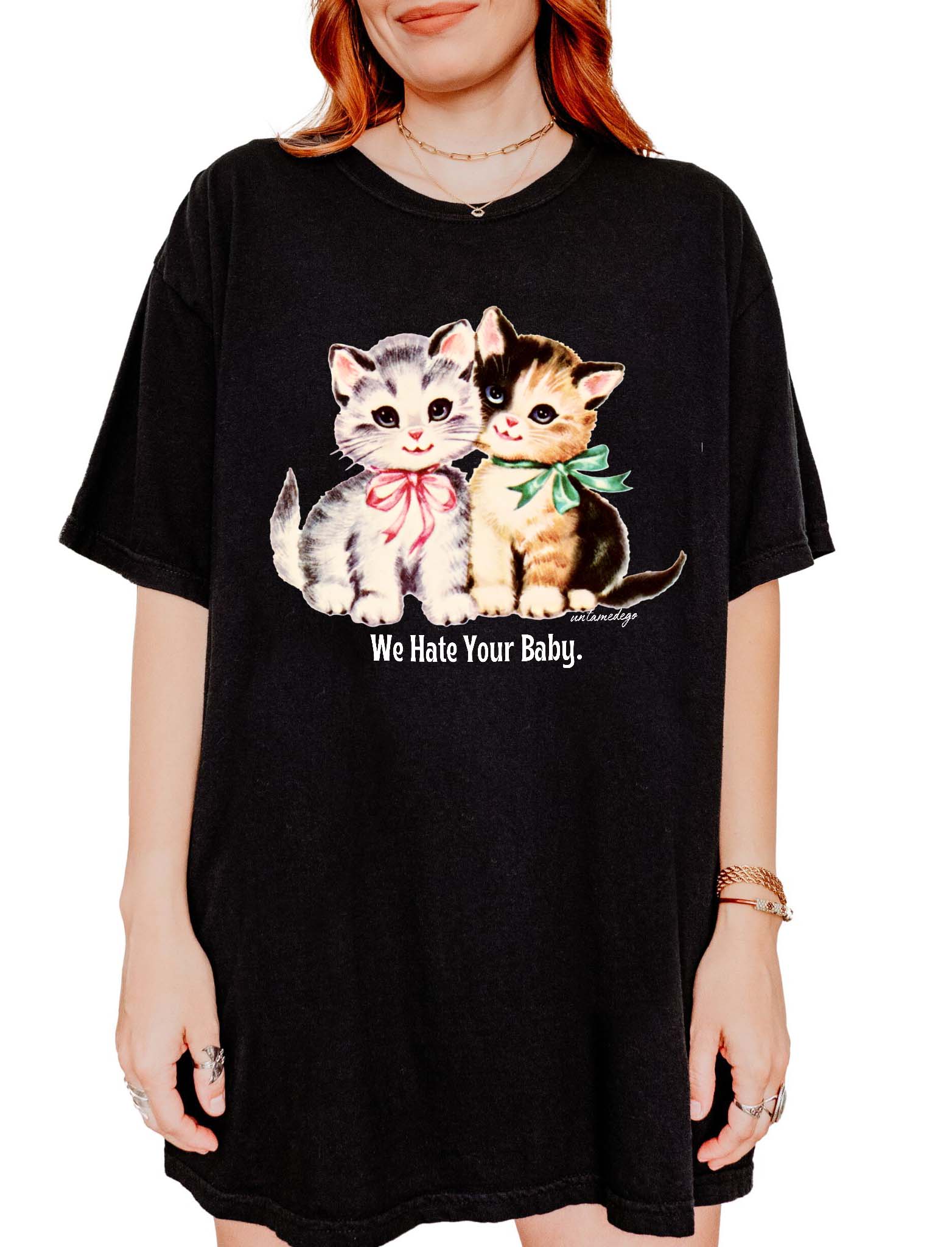 We Hate Your Baby Tee - UntamedEgo LLC.
