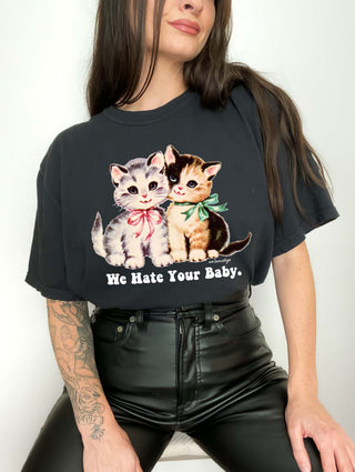 We Hate Your Baby Tee