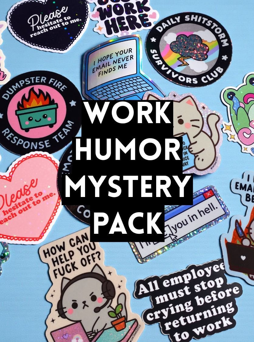 Work Humor Mystery Sticker Pack - UntamedEgo LLC.