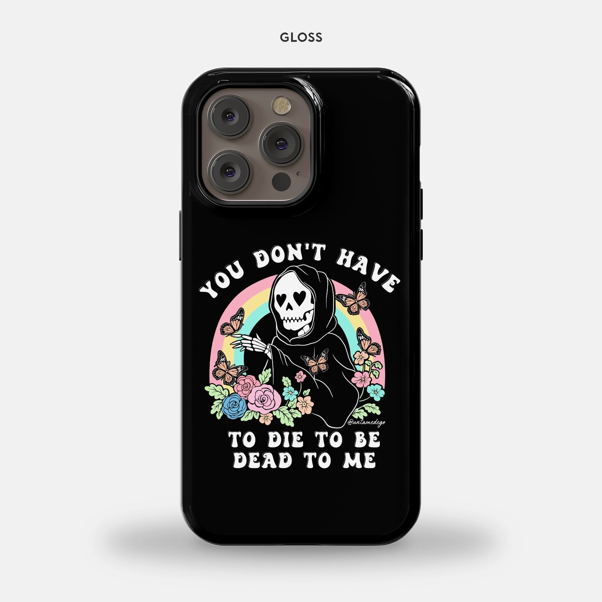 You Don't Have To Die To Be Dead To Me iPhone 14 Pro Max MagSafe Tough Case - UntamedEgo LLC.