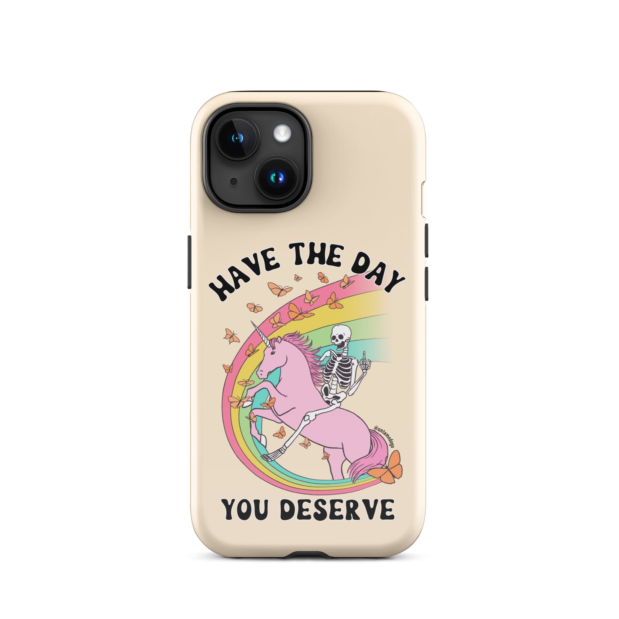 You Don't Have To Die To Be Dead To Me Tough Case for iPhone® - UntamedEgo LLC.