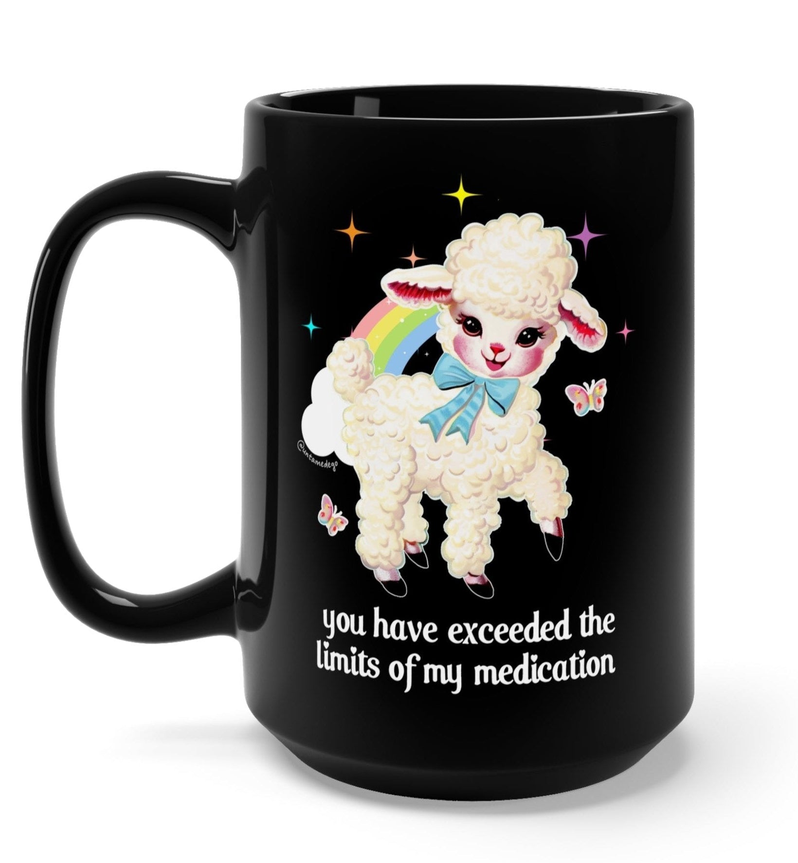 You Have Exceeded The Limits Of My Medication Mug - UntamedEgo LLC.