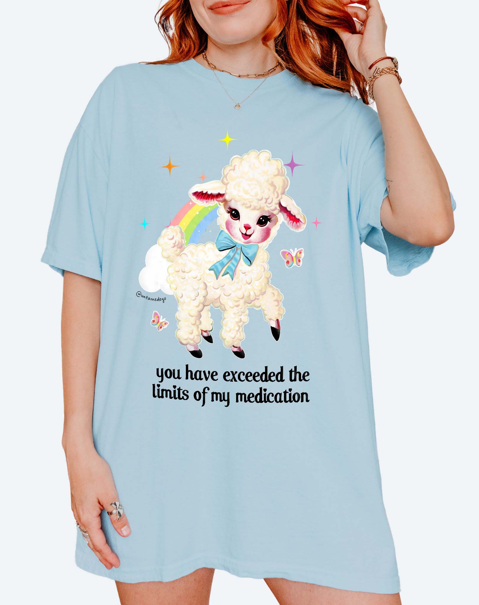 You Have Exceeded The Limits Of My Medication Tee - UntamedEgo LLC.