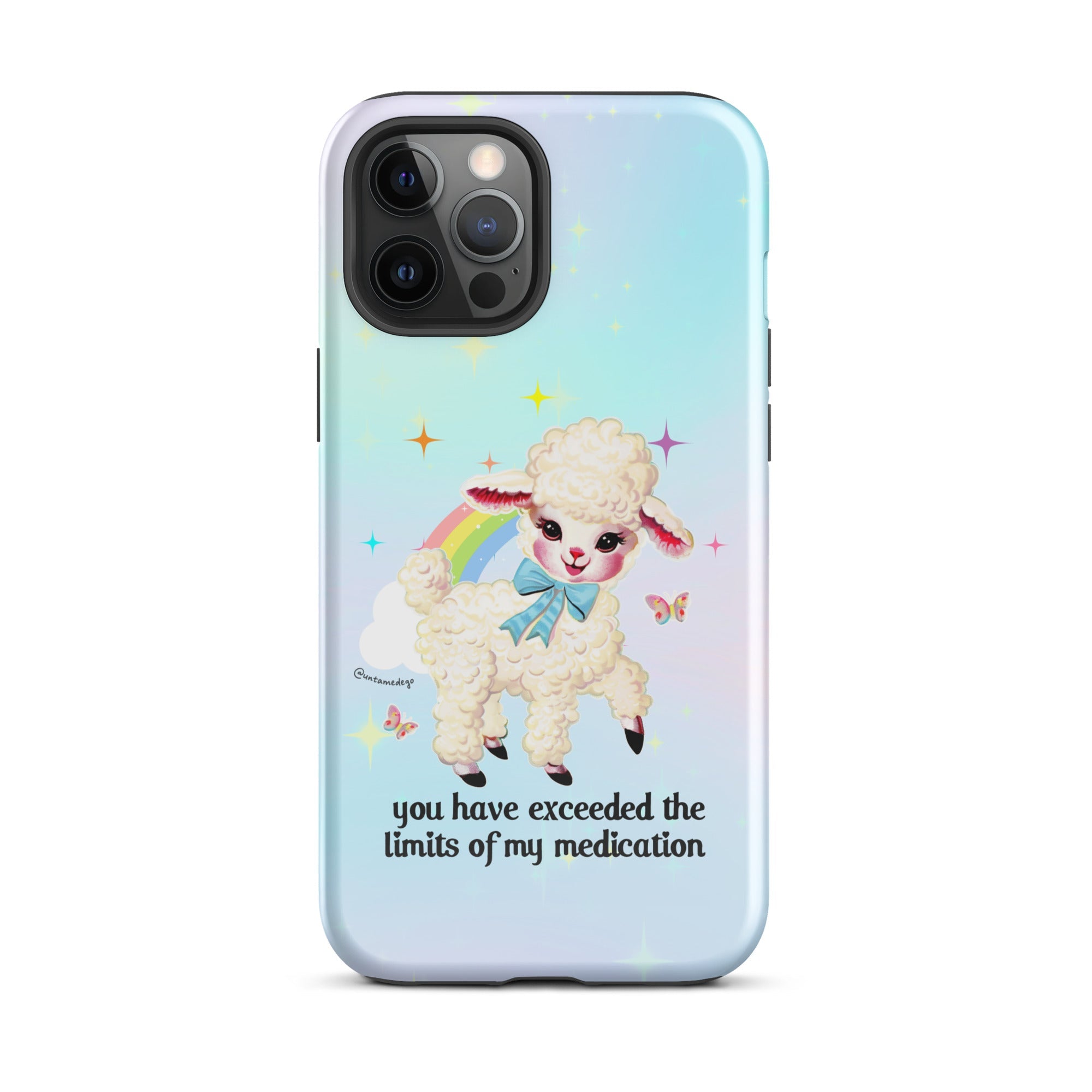 You Have Exceeded The Limits Of My Medication Tough Case for iPhone® - UntamedEgo LLC.