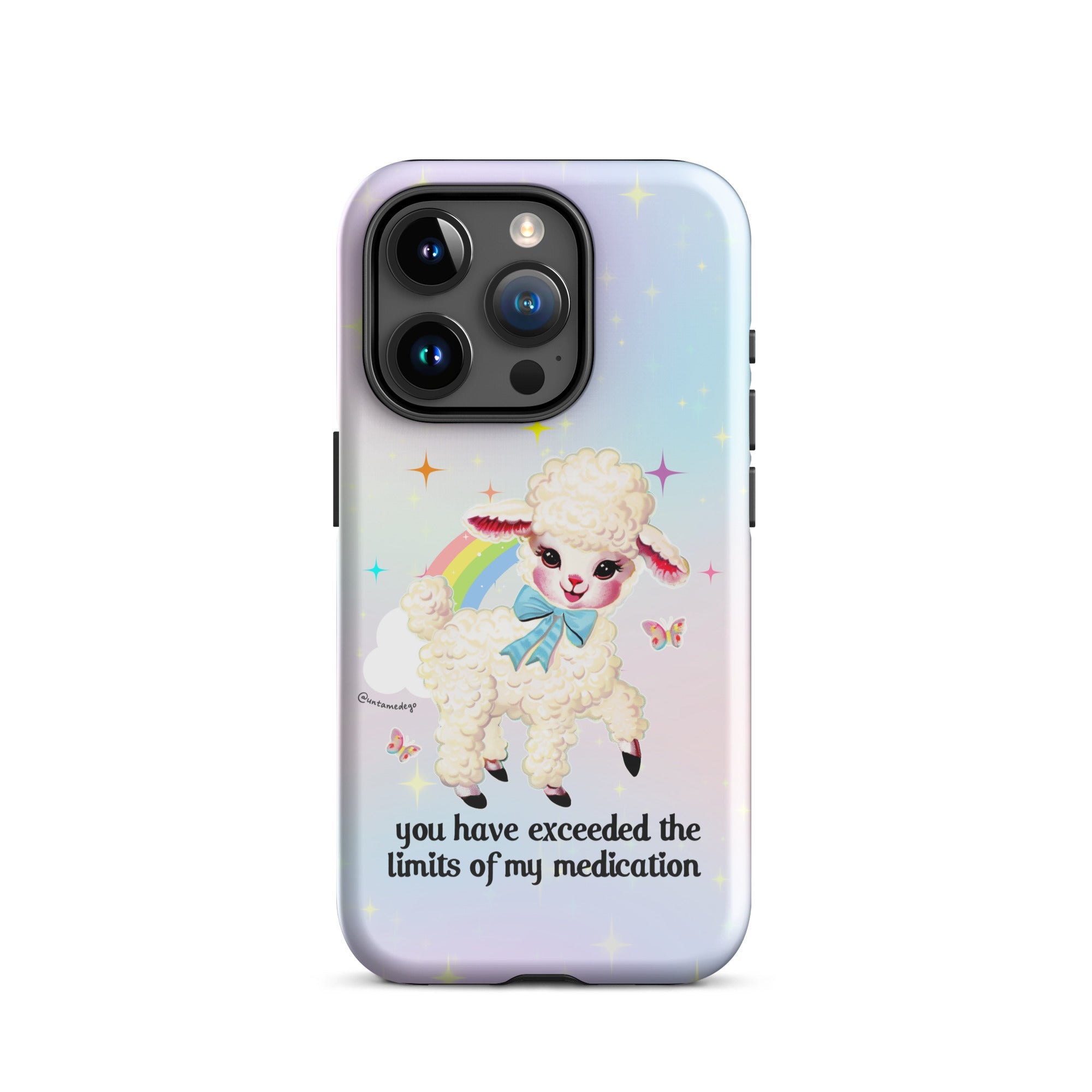 You Have Exceeded The Limits Of My Medication Tough Case for iPhone® - UntamedEgo LLC.