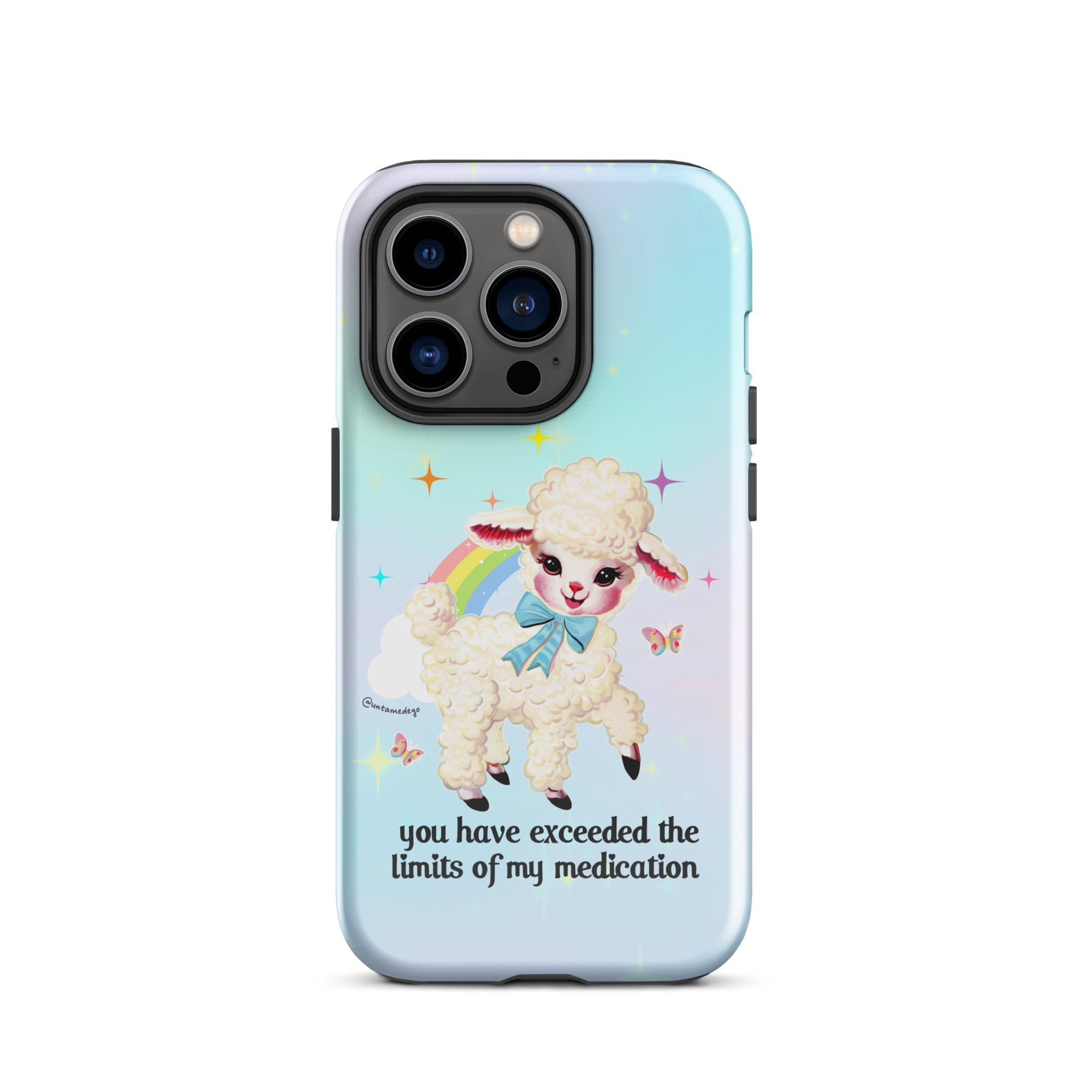 You Have Exceeded The Limits Of My Medication Tough Case for iPhone® - UntamedEgo LLC.