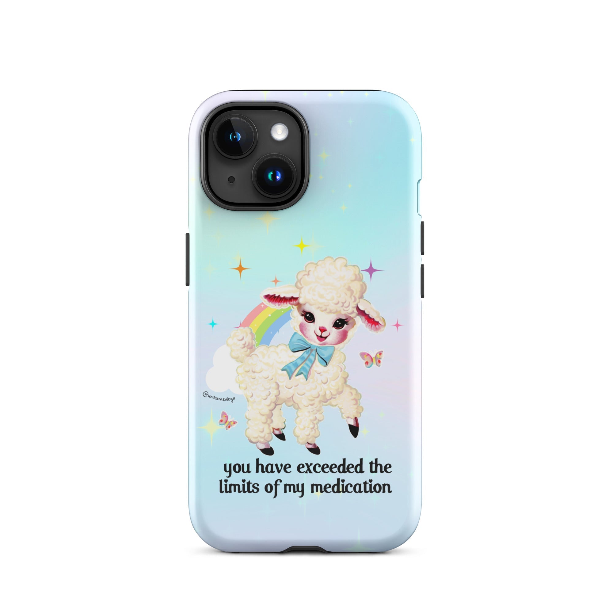 You Have Exceeded The Limits Of My Medication Tough Case for iPhone® - UntamedEgo LLC.