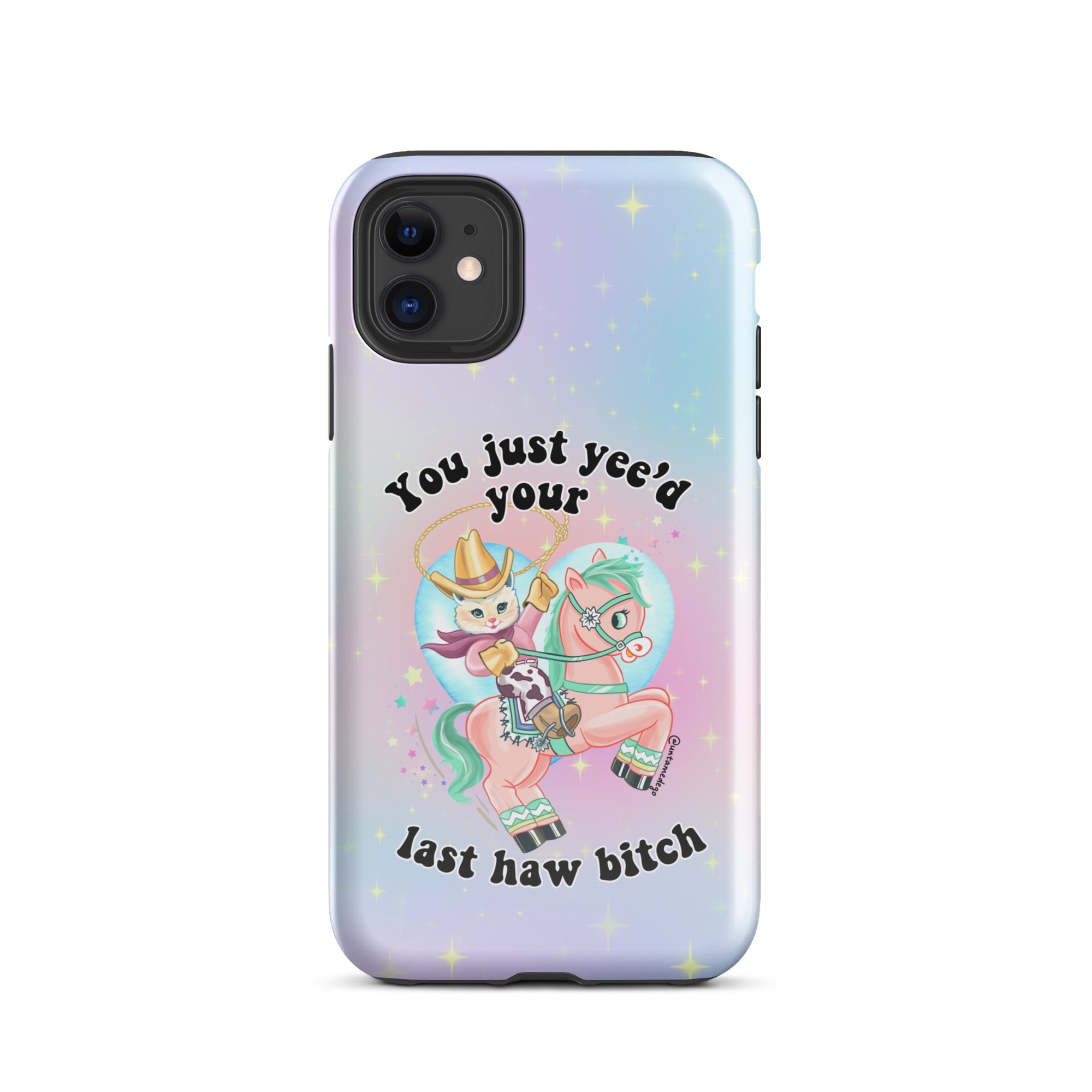 You Just Yee'd Your Last Haw Bitch Tough Case for iPhone® - UntamedEgo LLC.