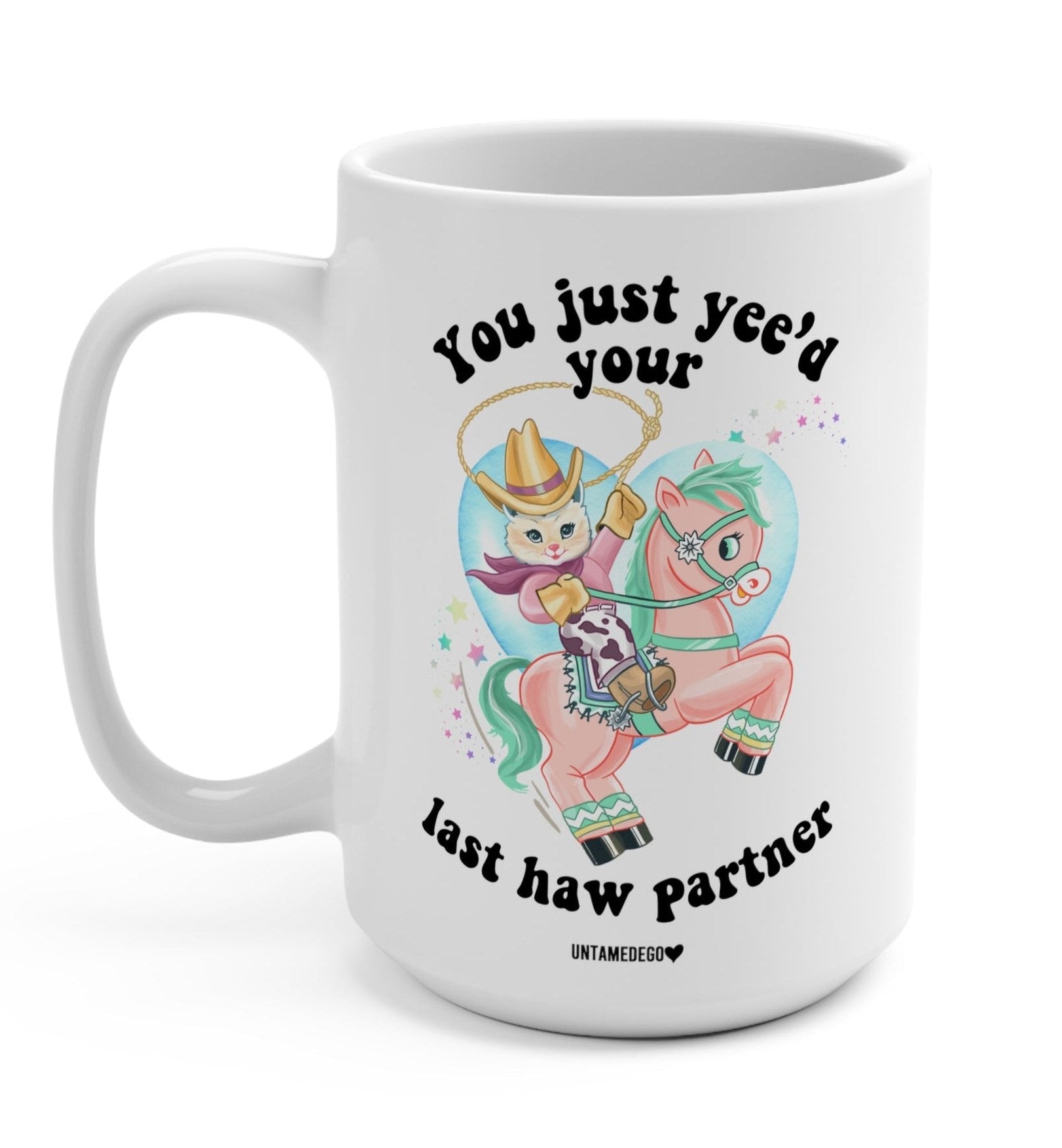 You Just Yee'd Your Last Haw Partner Luna Cowboy Kitty Mug - UntamedEgo LLC.