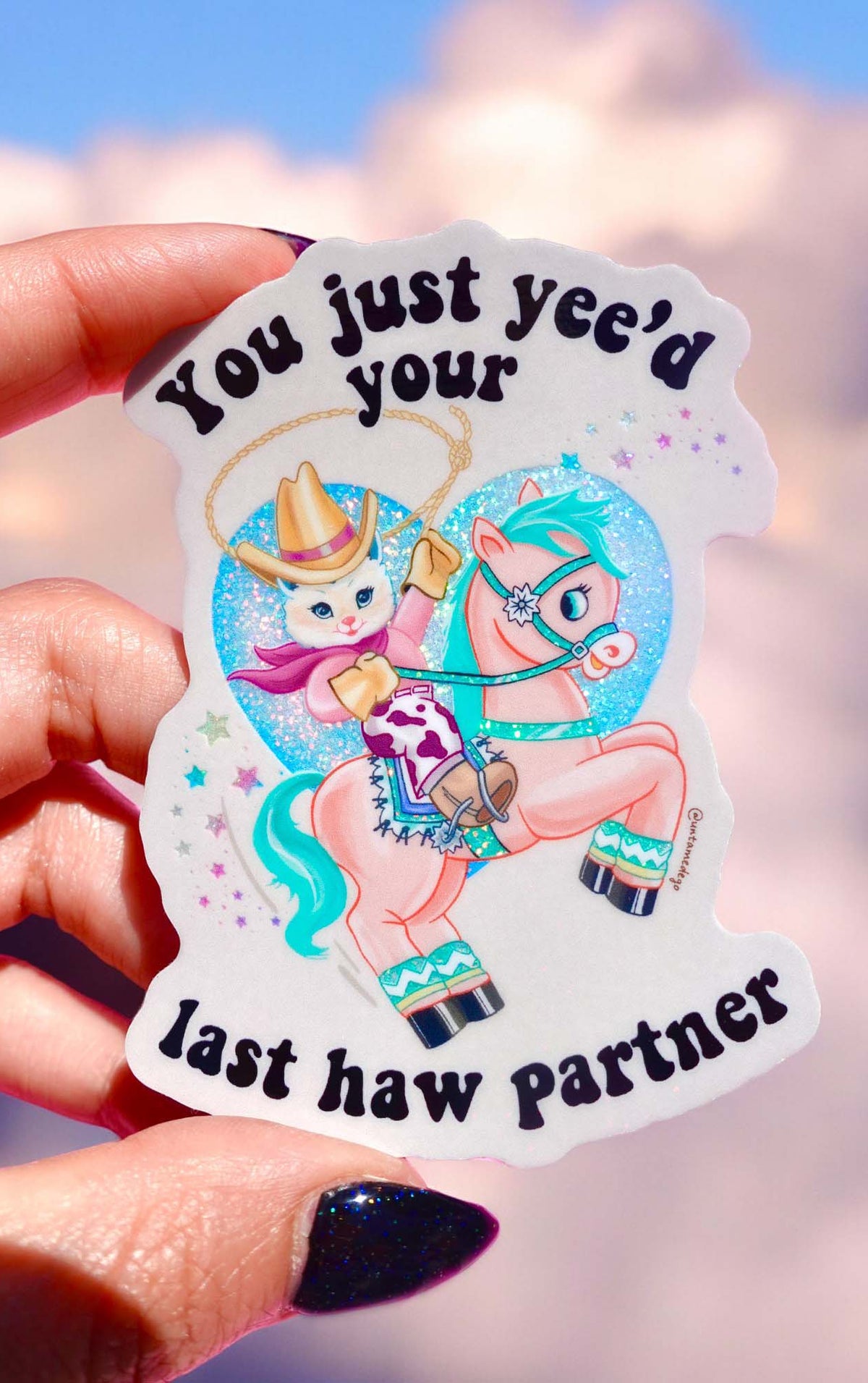 You Just Yeed Your Last Haw Partner Luna Kitty Sticker - UntamedEgo LLC.