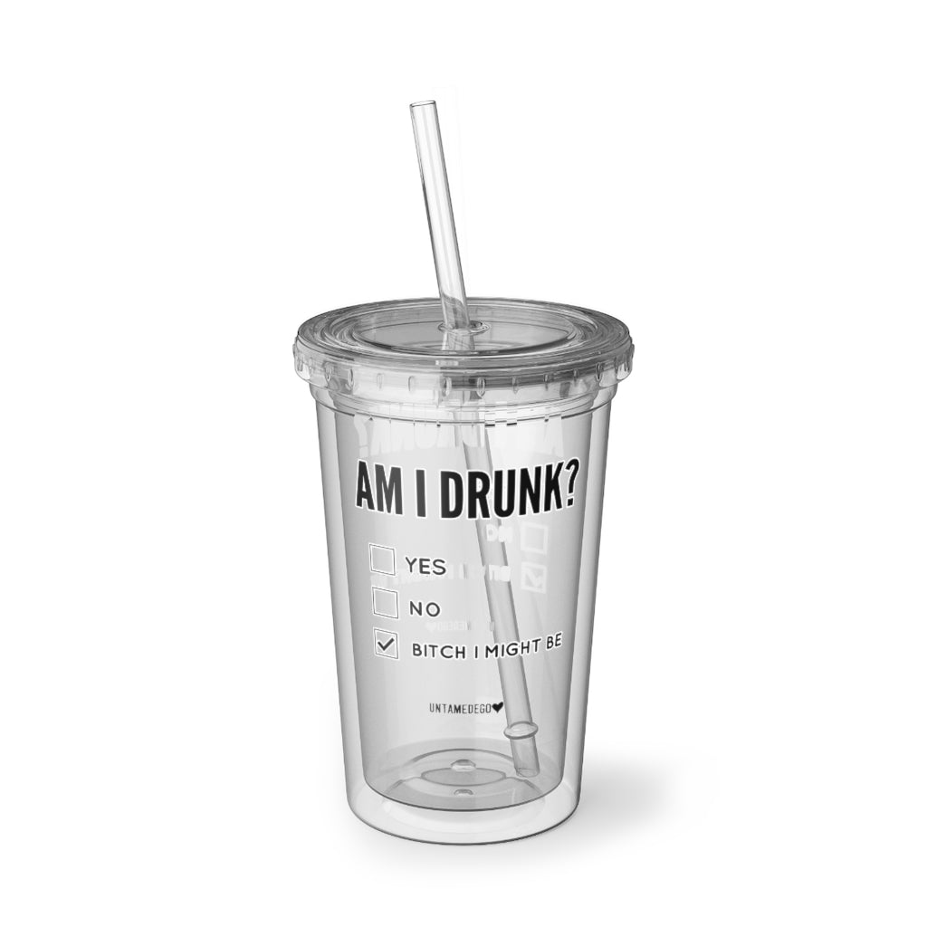 Am I Drunk Acrylic Tumbler - UntamedEgo LLC.