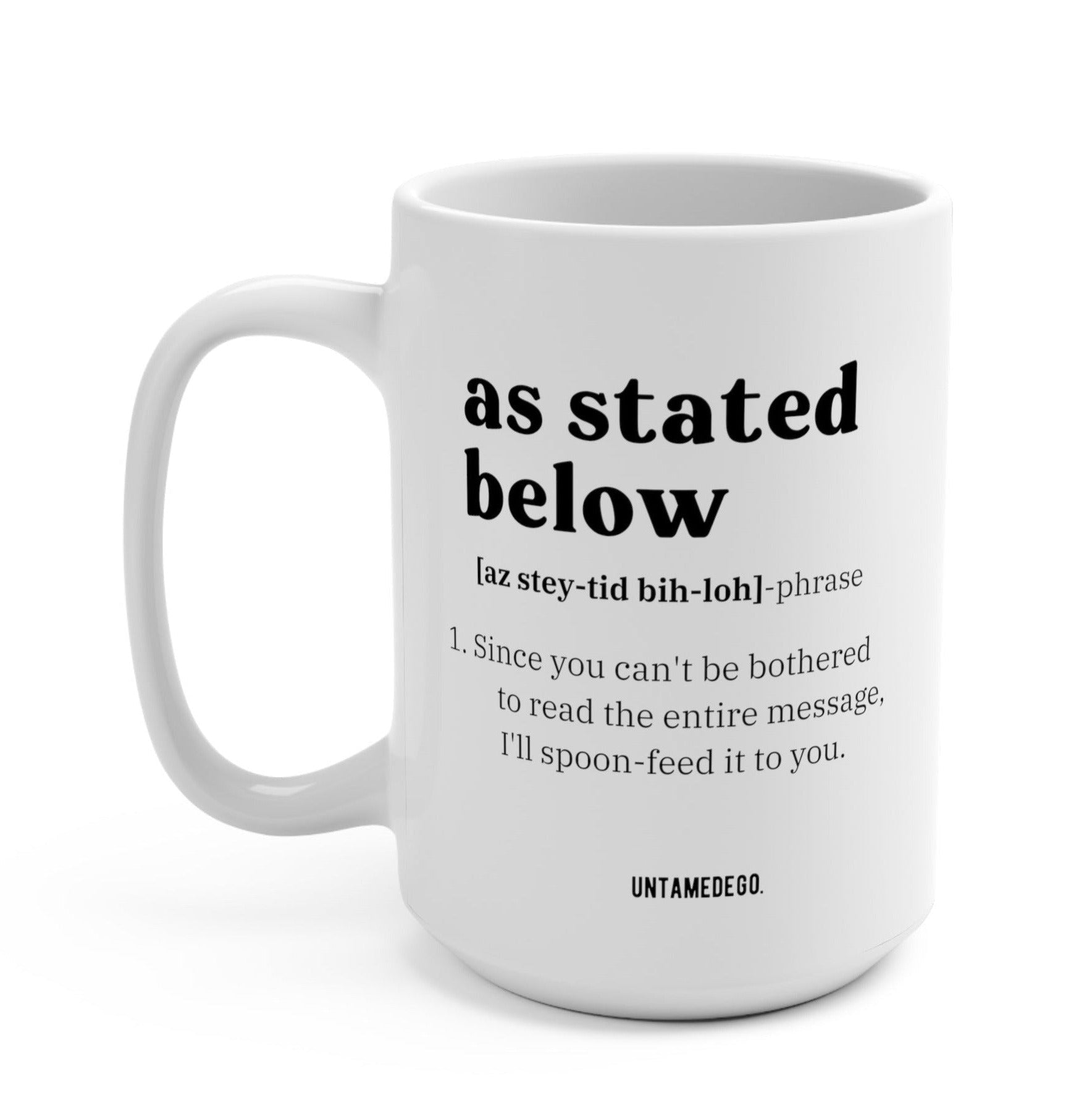 As Stated Below Funny Corporate Email Mug - UntamedEgo LLC.