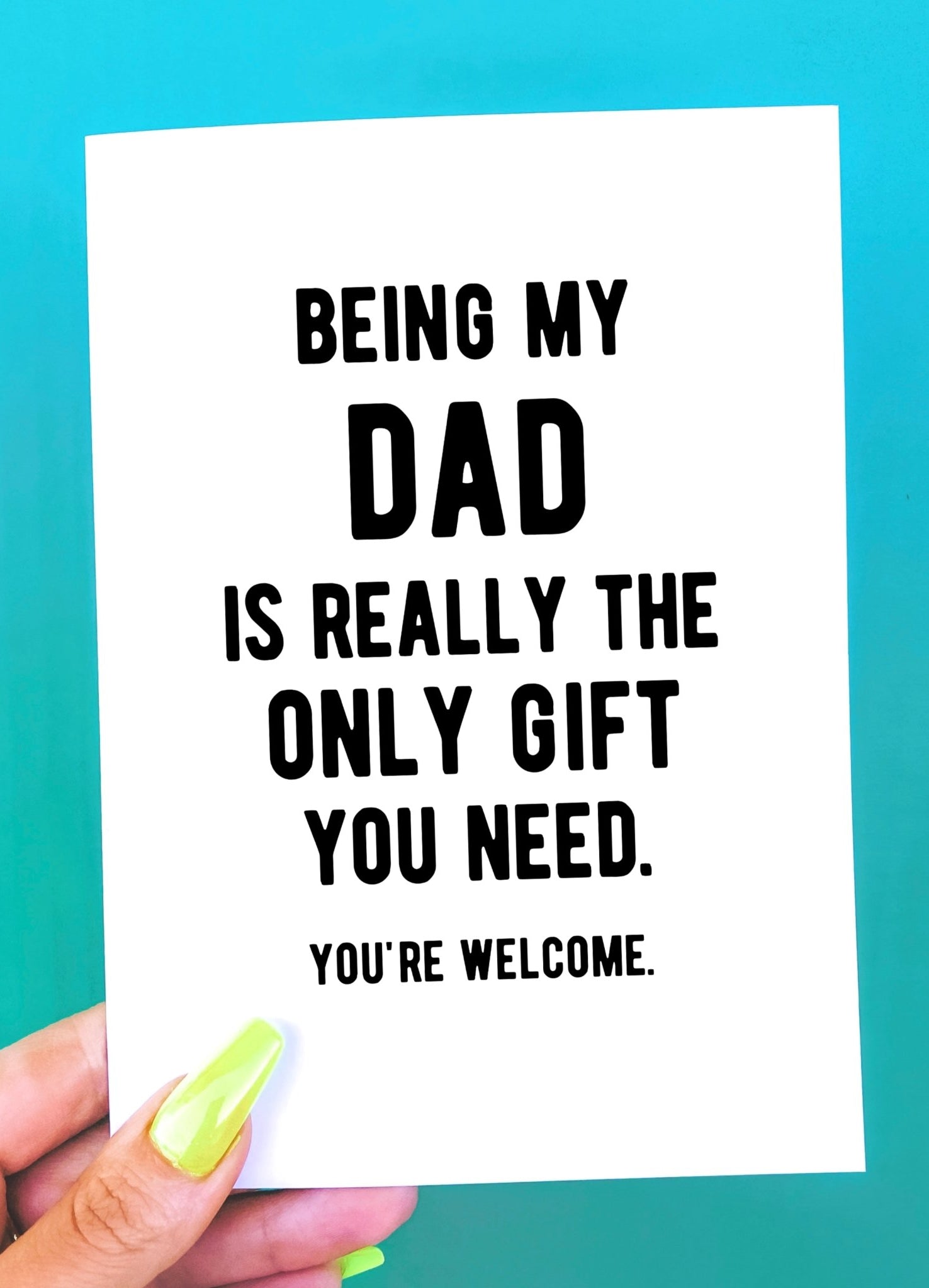 Being My Dad Is Really The Only Gift You Need Greeting Card - UntamedEgo LLC.