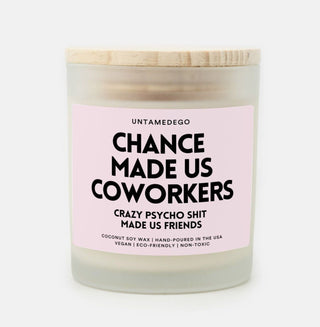Chance Made Us Coworkers Frosted Glass Jar Candle - UntamedEgo LLC.