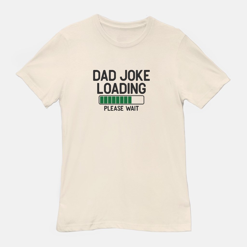 Dad Joke Loading Tee - UntamedEgo LLC.