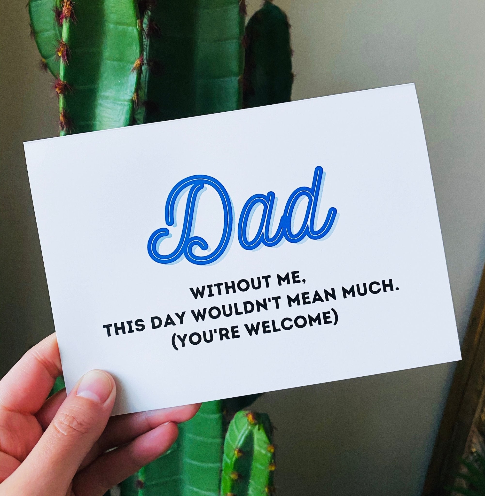 Dad Without Me This Day Wouldn't Mean Much Father's Day Card - UntamedEgo LLC.