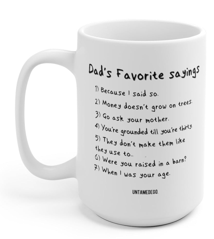 Dad's Favorite Sayings 15oz Mug - UntamedEgo LLC.