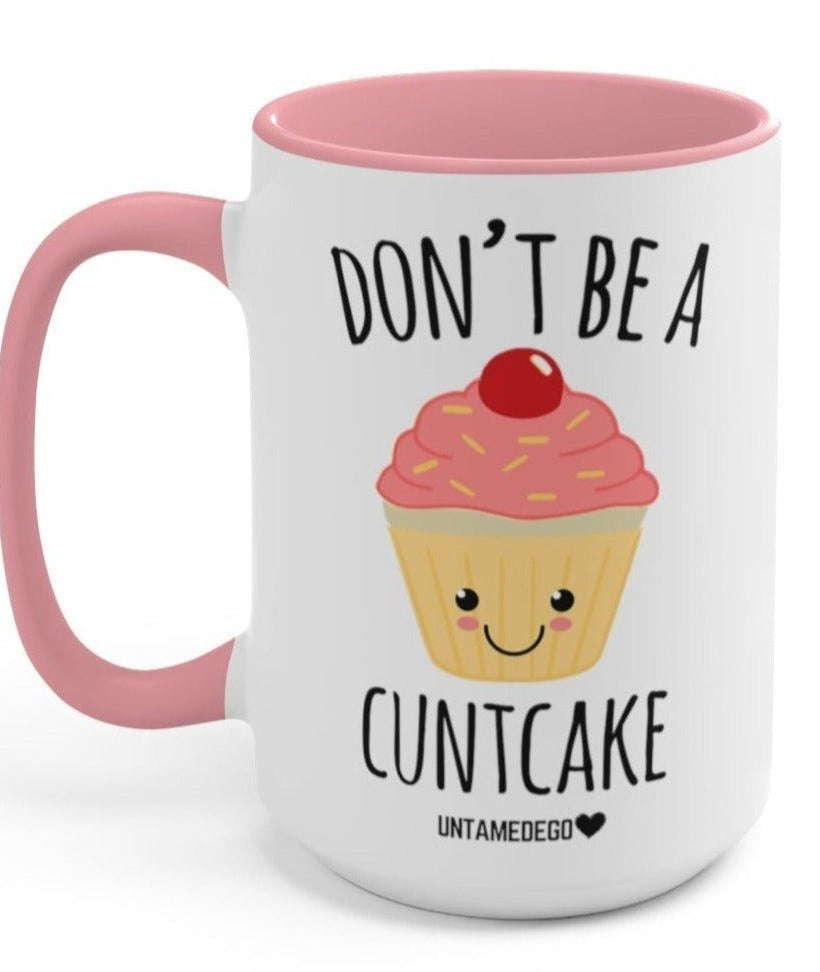 Don't Be A Cunt Cake Mug - UntamedEgo LLC.
