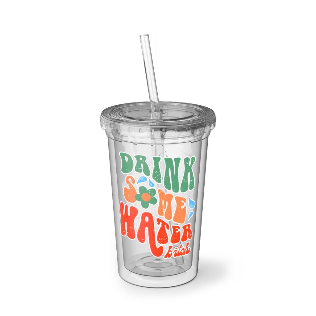Drink Some Water Bitch Acrylic Tumbler - UntamedEgo LLC.