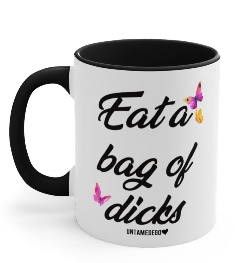 Eat A Bag Of D*cks 11oz Mug - UntamedEgo LLC.