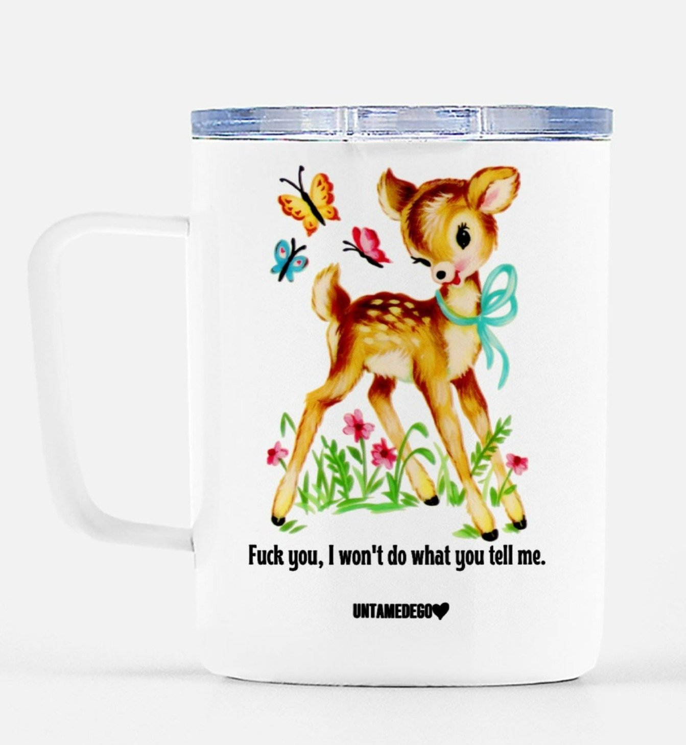 F*ck You, I Won't Do What You Tell Me Mugs - UntamedEgo LLC.