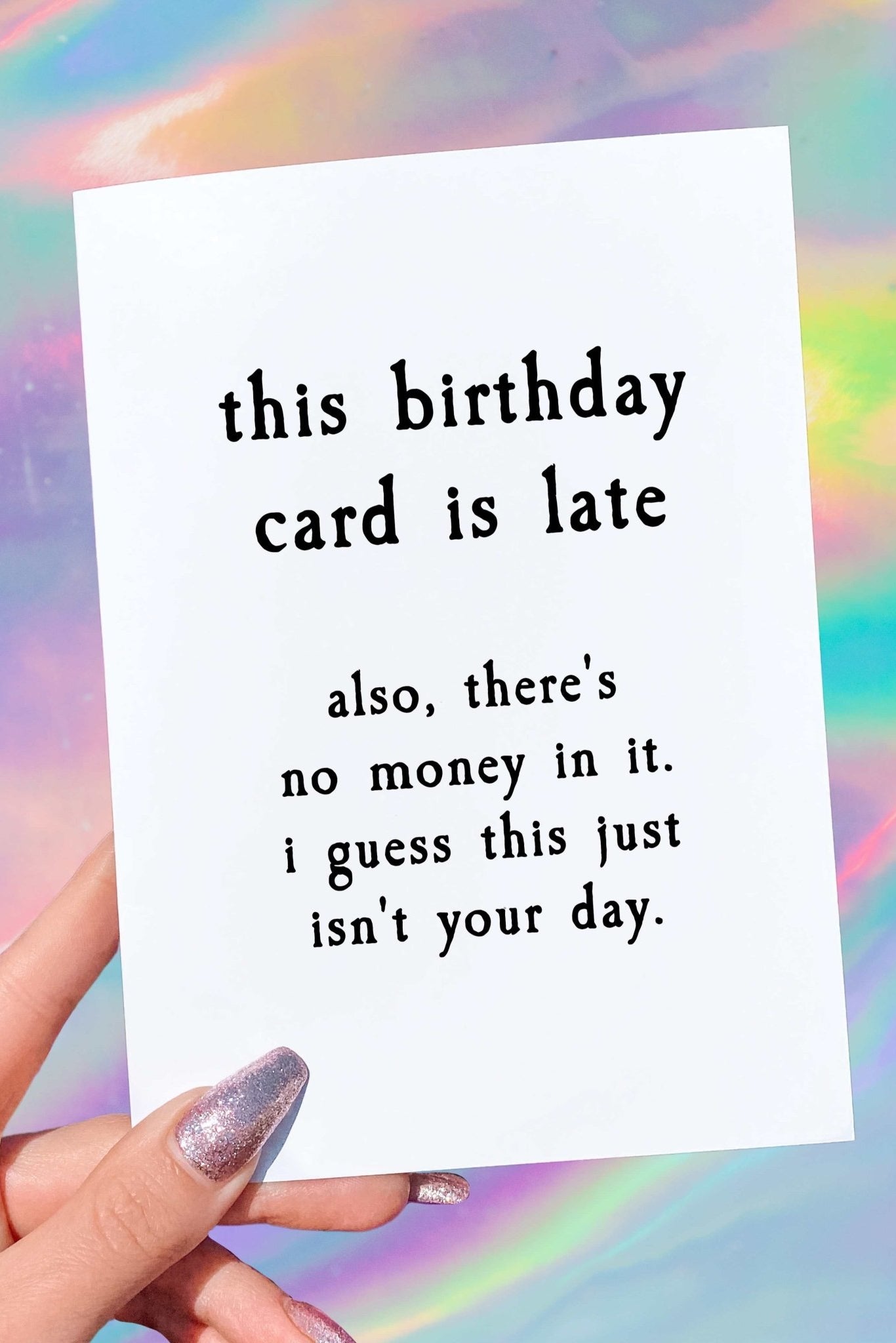 Funny Late Birthday Card - UntamedEgo LLC.