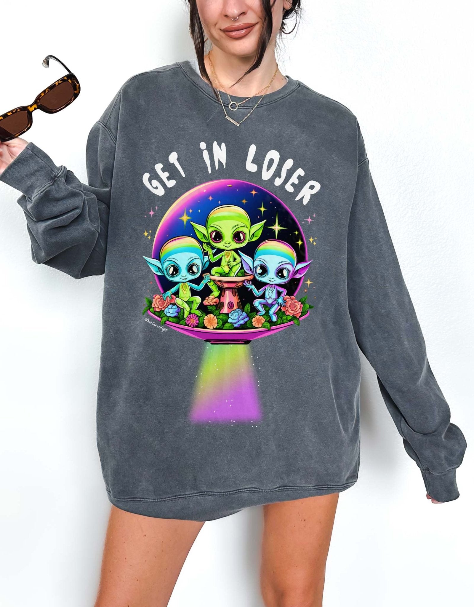 Get In Loser Aliens Crew Sweatshirt - UntamedEgo LLC.