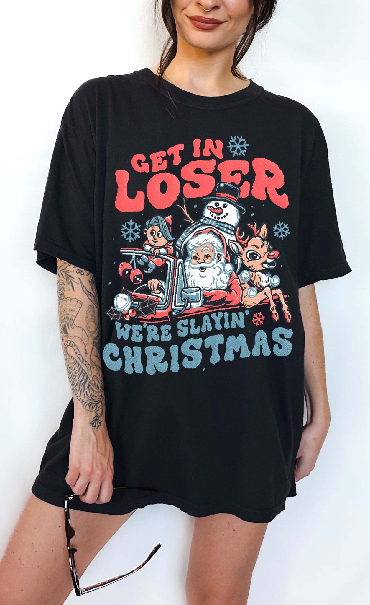 Get In Loser We're Slayin Exclusive Christmas Tee - UntamedEgo LLC.