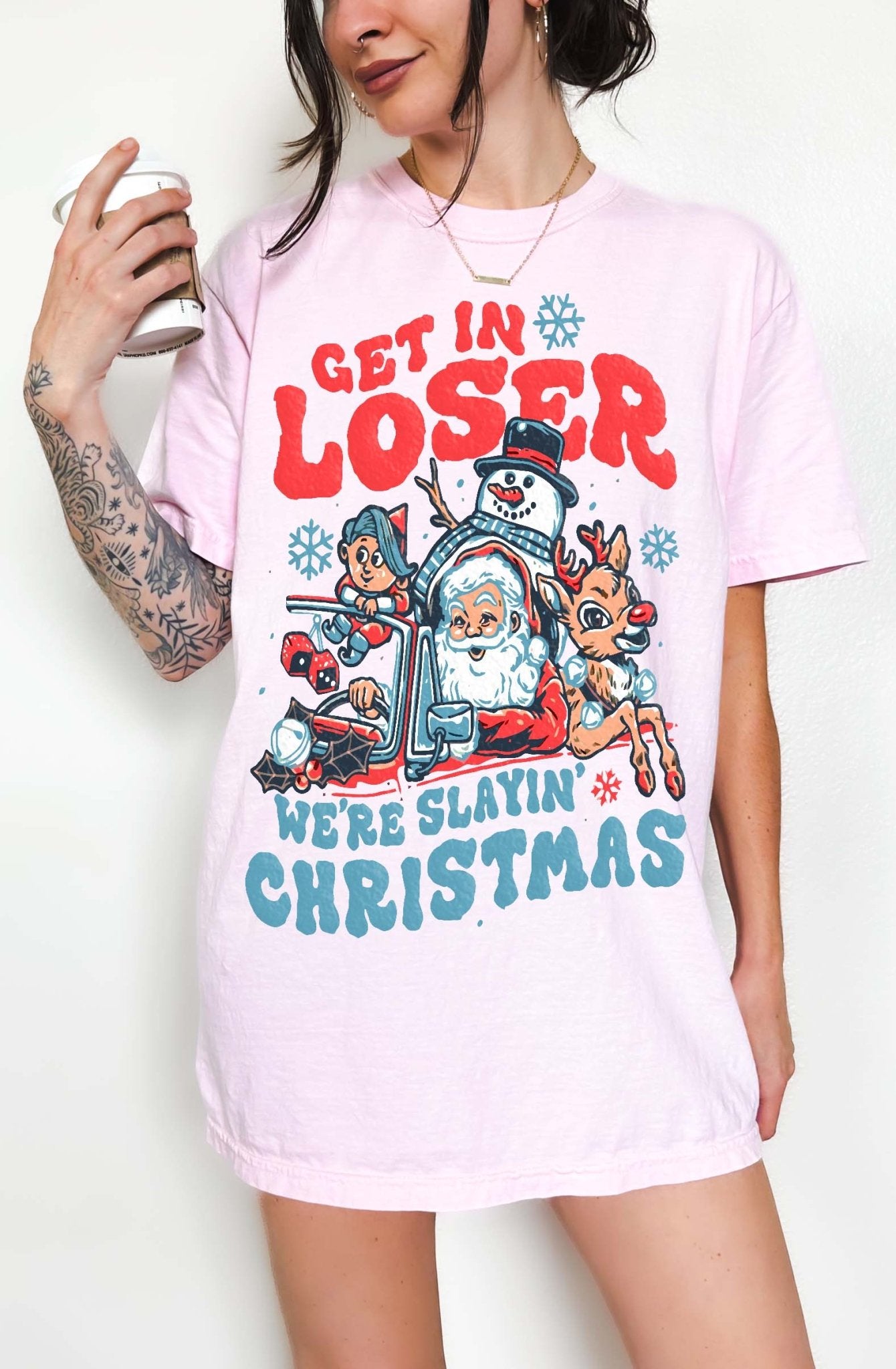 Get In Loser We're Slayin Exclusive Christmas Tee - UntamedEgo LLC.