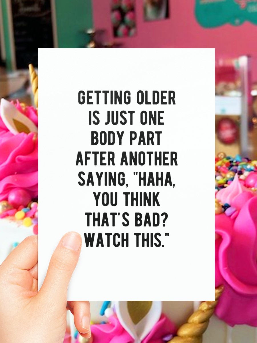 Getting Older Birthday Greeting Card - UntamedEgo LLC.