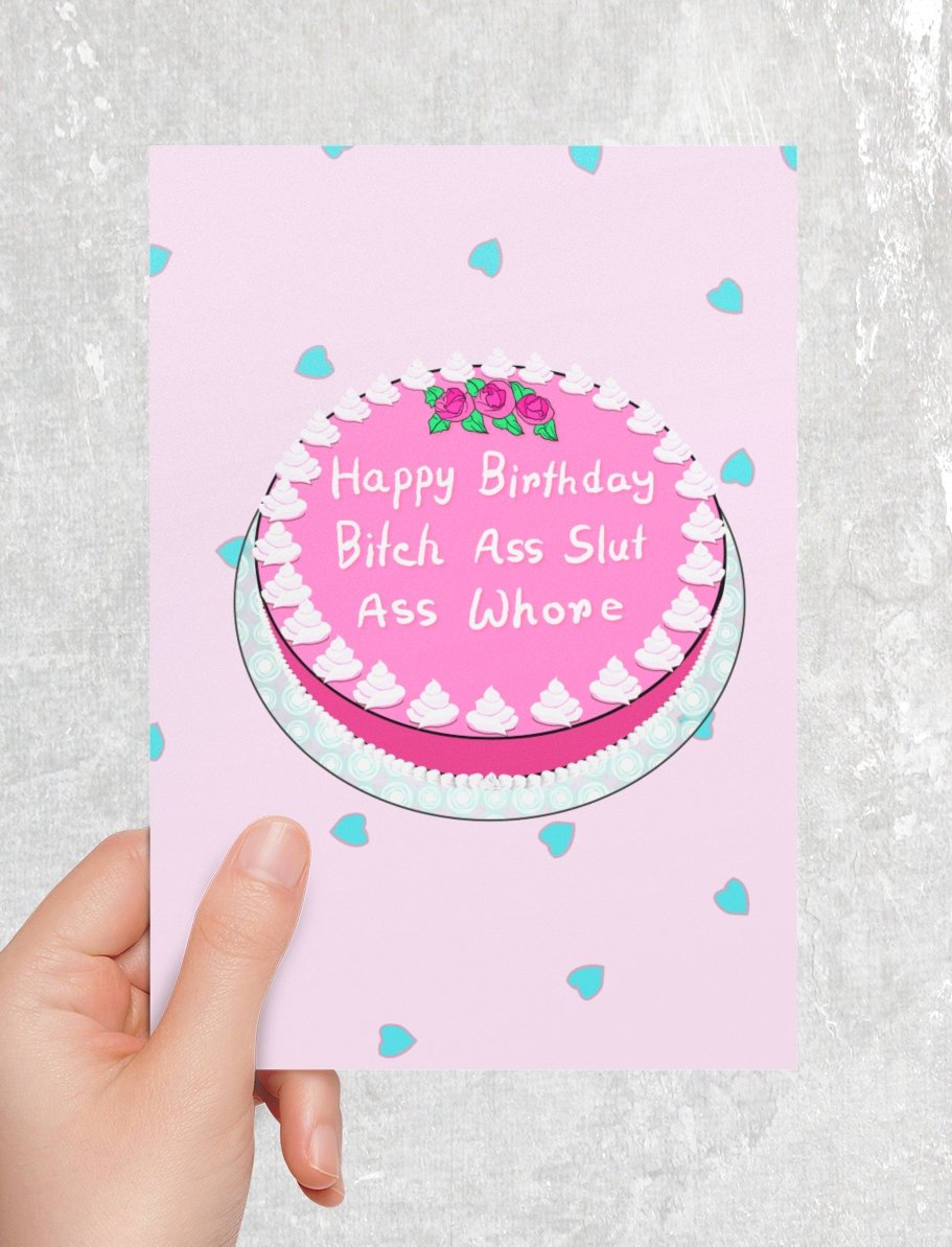 Happy Birthday Bitch Ass Slut Ass Whore Greeting Card - UntamedEgo LLC.