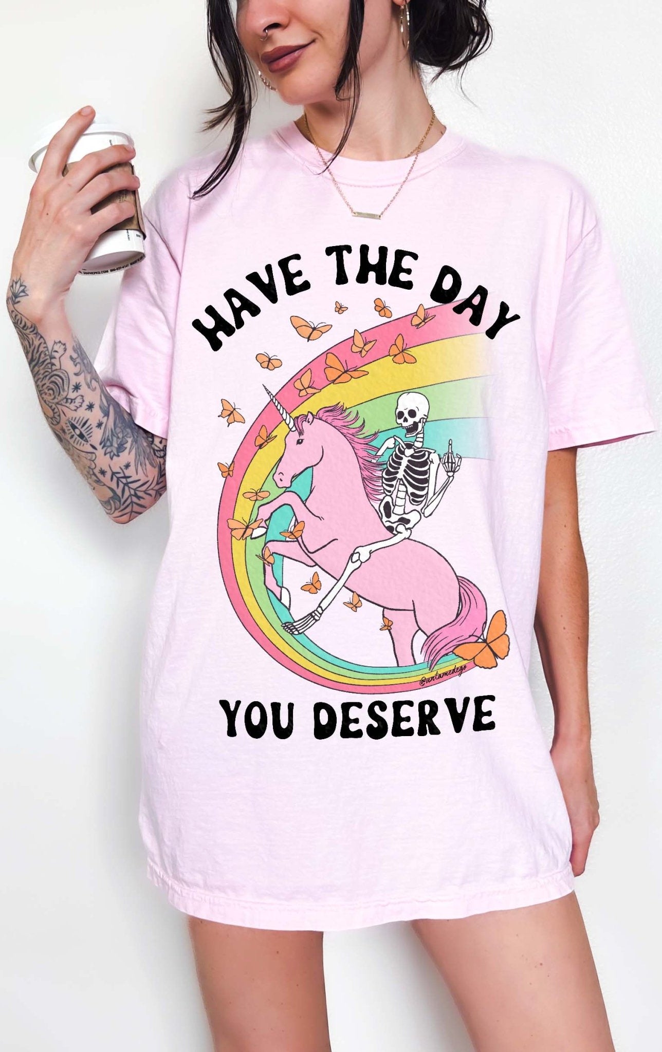 Have The Day You Deserve Exclusive Tee - UntamedEgo LLC.