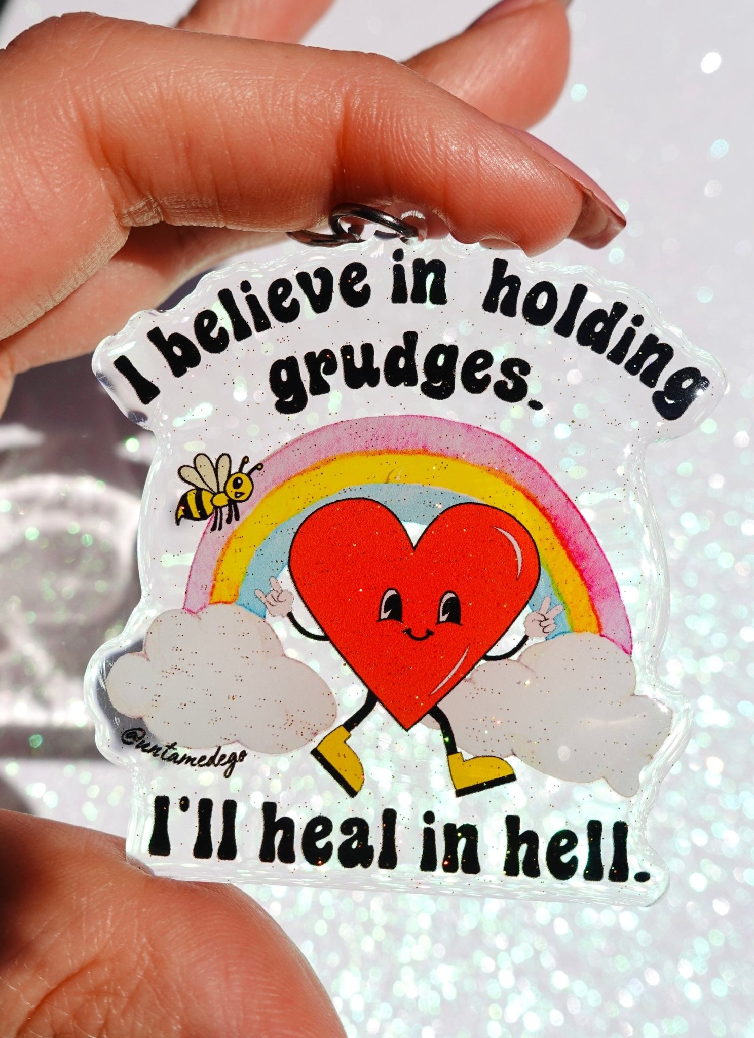 I Believe In Holding Grudges I'll Heal In Hell Keychain - UntamedEgo LLC.